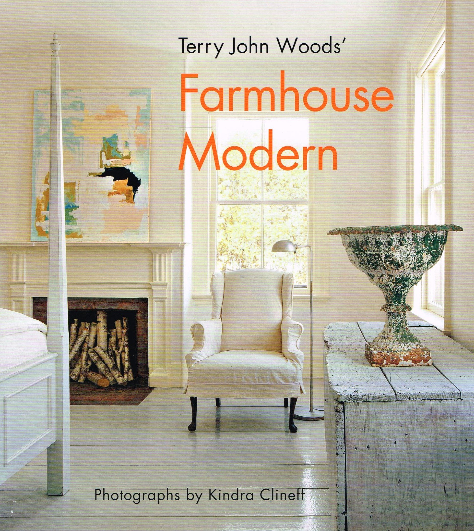 Terry John Woods' Farmhouse Modern Hardcover – October 1, 2013