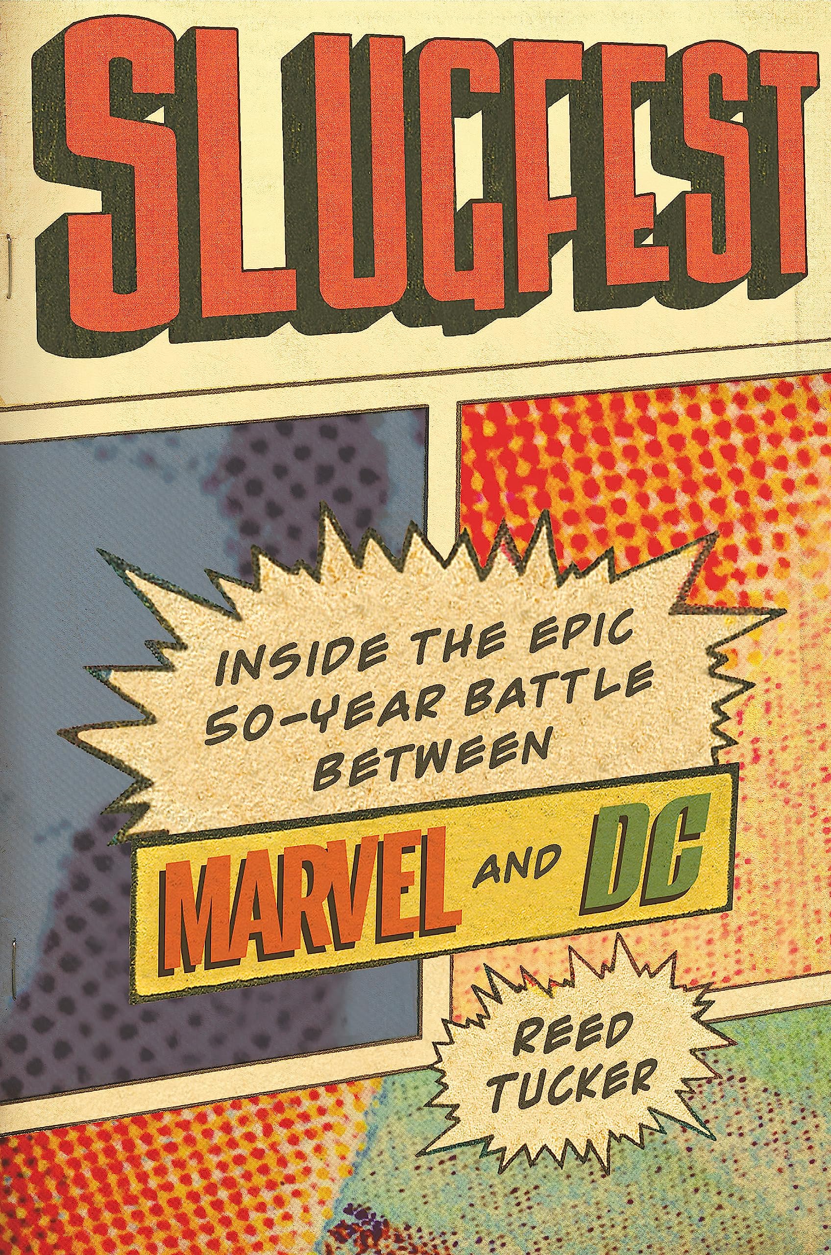 Slugfest: Inside the Epic, 50-Year Battle Between Marvel and DC