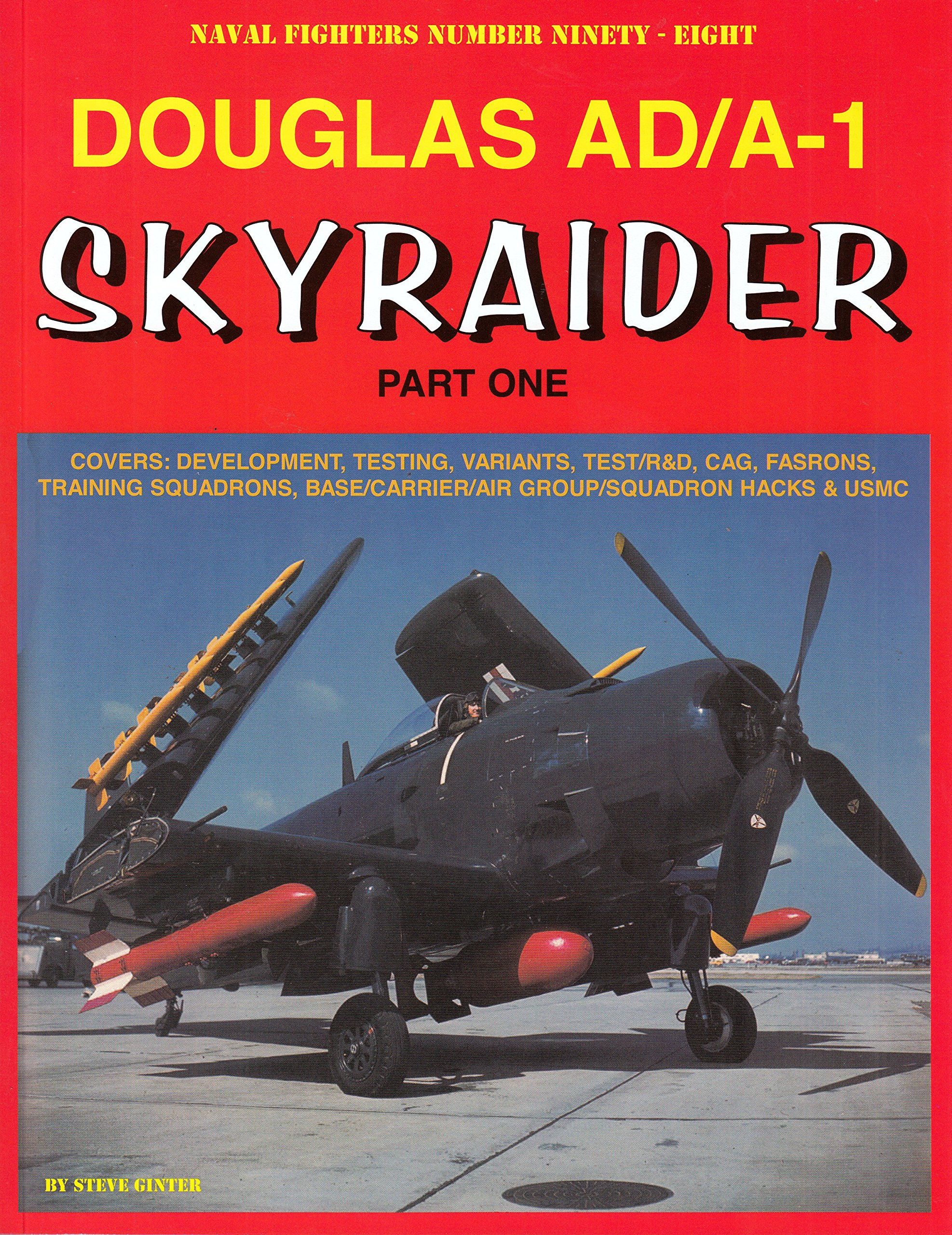 Douglas AD/A-1 Skyraider (Naval Fighters, 98) Paperback – 18 Aug. 2014