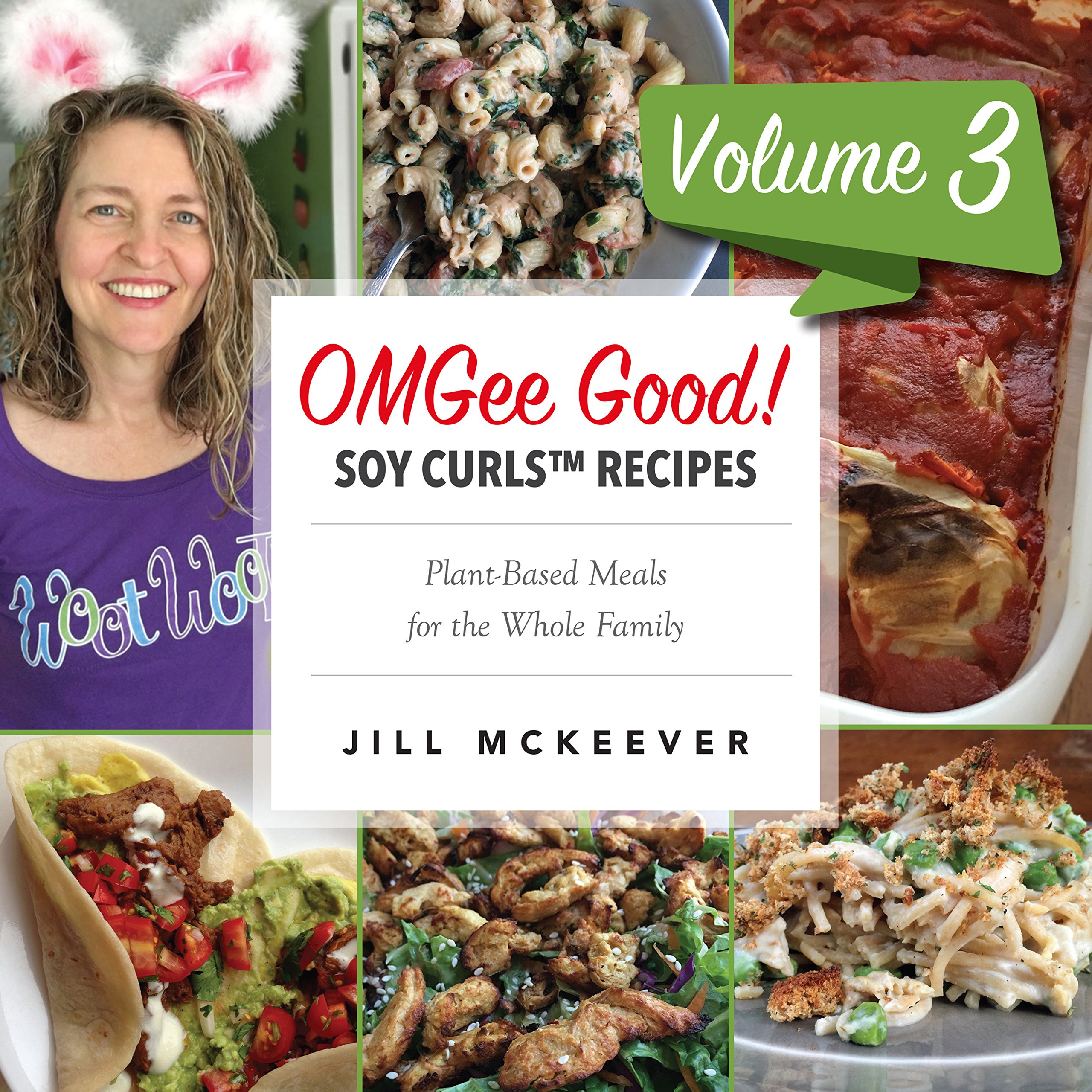 OMGee Good! Soy Curls™ Recipes Volume 3 (Soy Curls recipes)