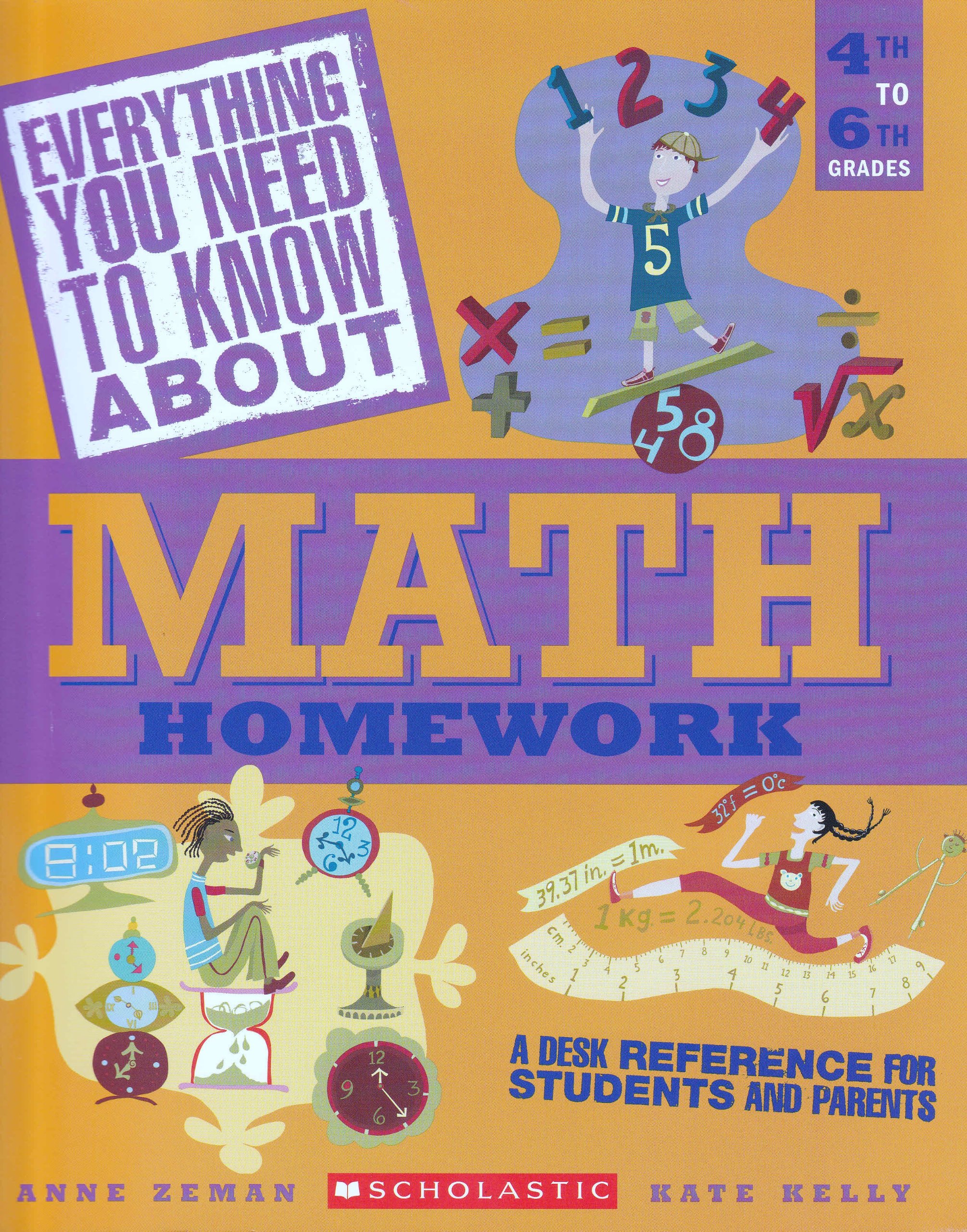 Everything You Need To Know About Math Homework: A Desk Reference For Students and Parents