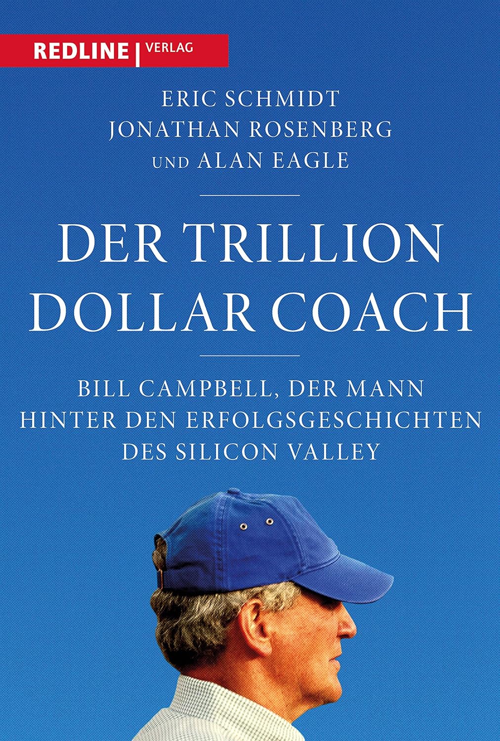 Der Trillion Dollar Coach: Bill Campbell, der Mann hinter den Erfolgsgeschichten des Silicon Valleys (German Edition)