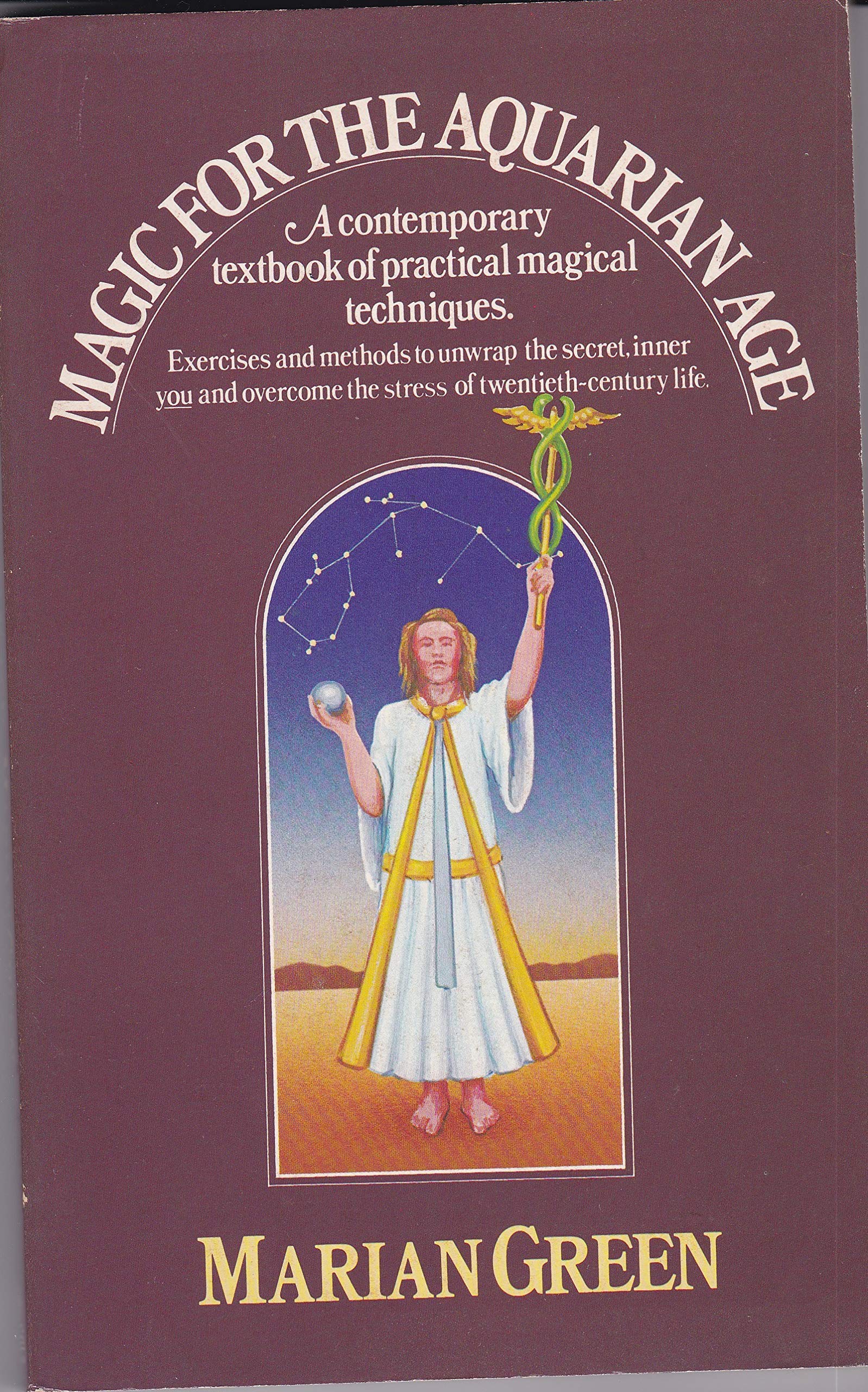 Buy Magic for the Aquarian Age: A Contemporary Textbook of Practical Magical Techniques — BookShops.in