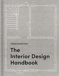 The Interior Design Handbook by Frida Ramstedt: Timeless Principles to Furnish, Decorate & Style Any Space
