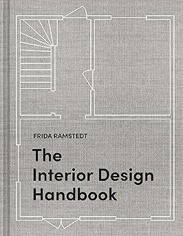 The Interior Design Handbook: Furnish, Decorate, and Style Your Space