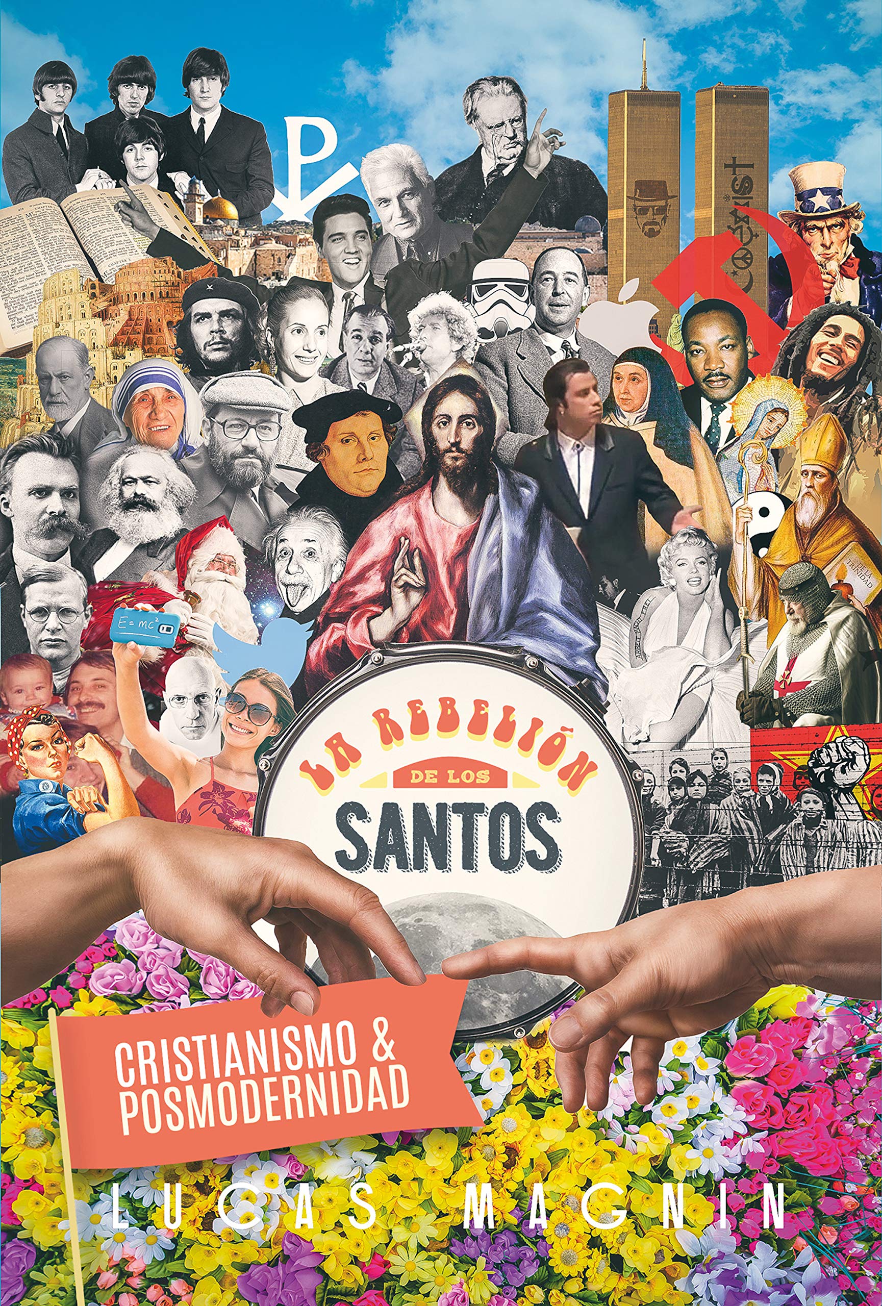 Cristianismo y posmodernidad: La rebelión de los Santos (Spanish Edition)