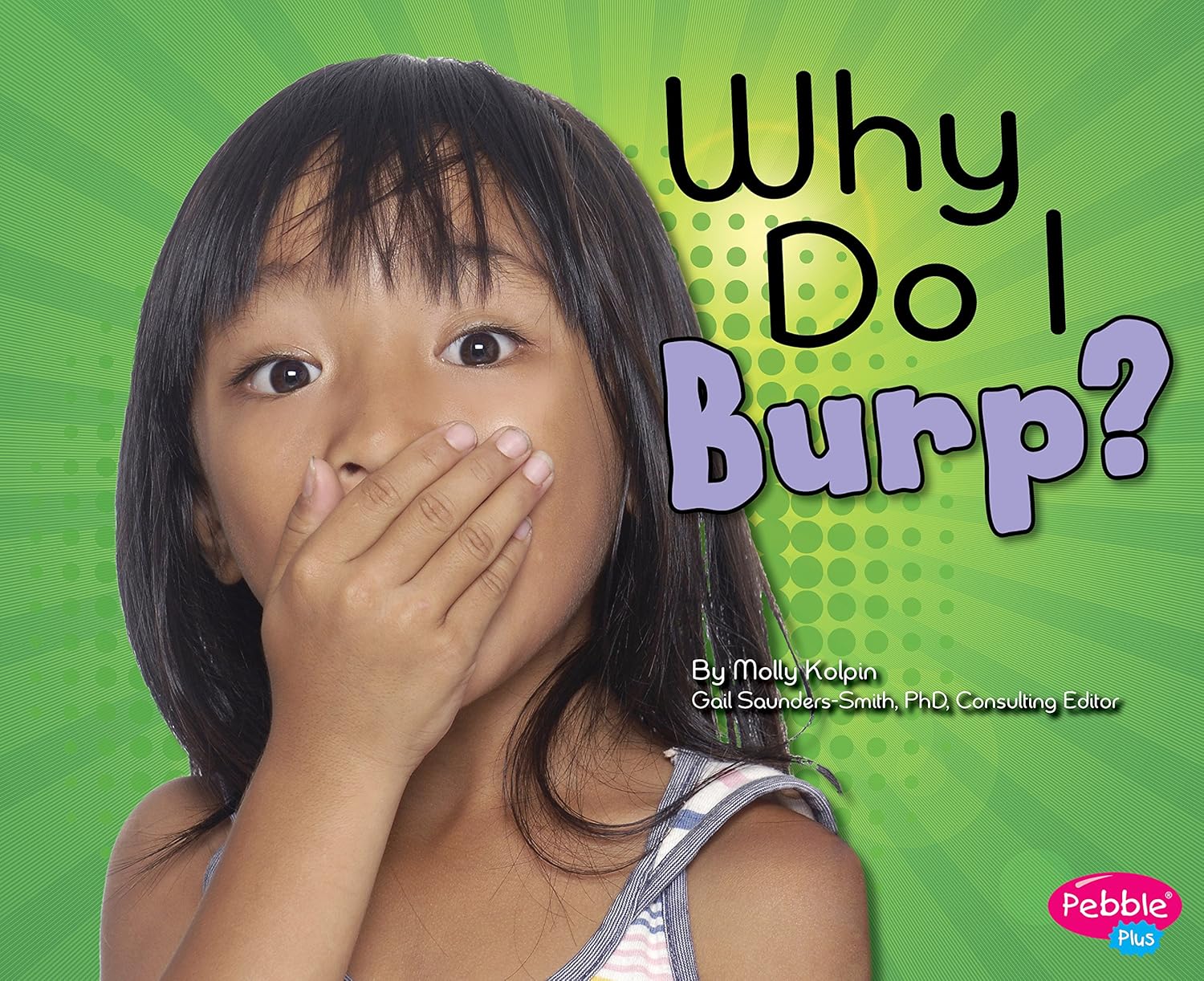 Why Do I Burp? (My Silly Body) Kolpin, Molly 9781491421055 Amazon