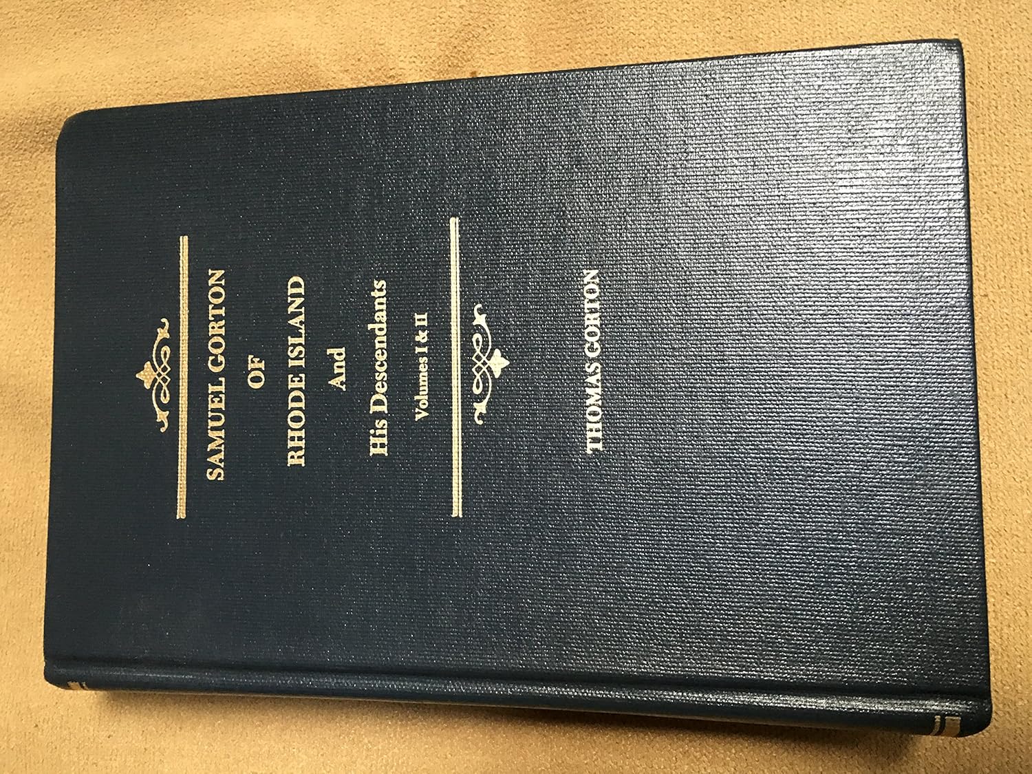 Samuel Gorton of Rhode Island And His Descendants Volumes I & II