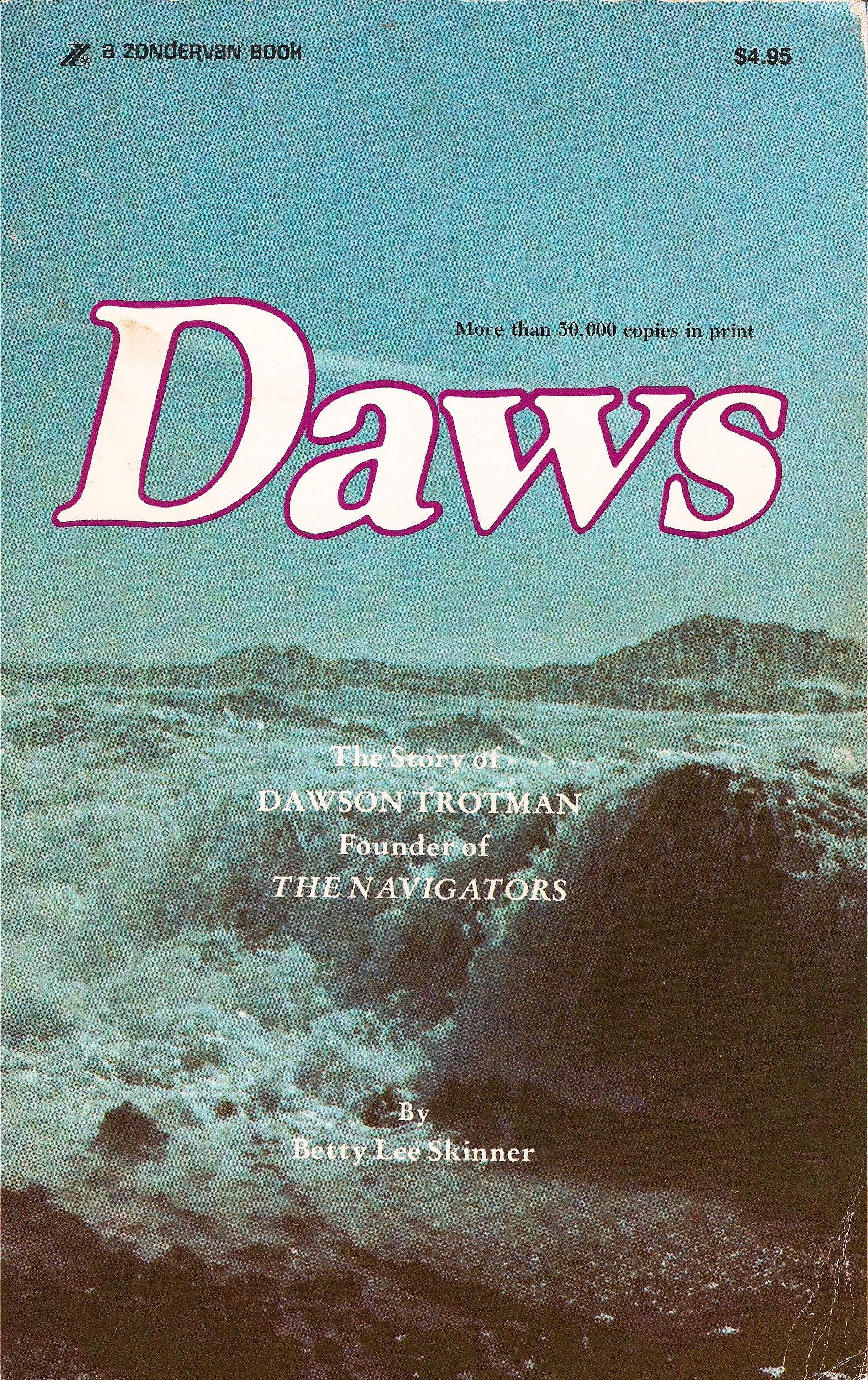 Daws: The Story of Dawson Trotman, Founder of the Navigators