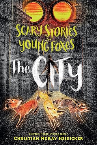 Scary Stories for Young Foxes: The City (Scary Stories for Young Foxes, 2)