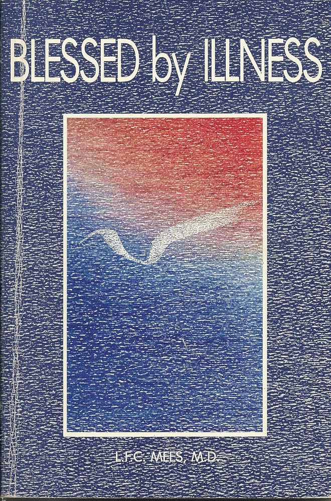 Blessed by Illness: 9780880100540: Medicine & Health Science Books