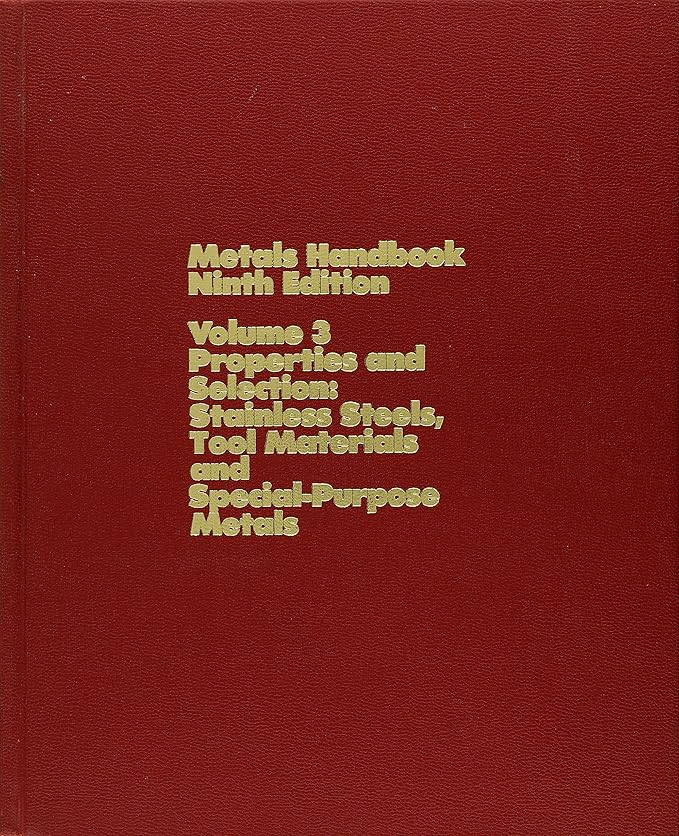 Metals Handbook Properties and Selection Stainless Steels, Tool Materials and SpecialPurpose