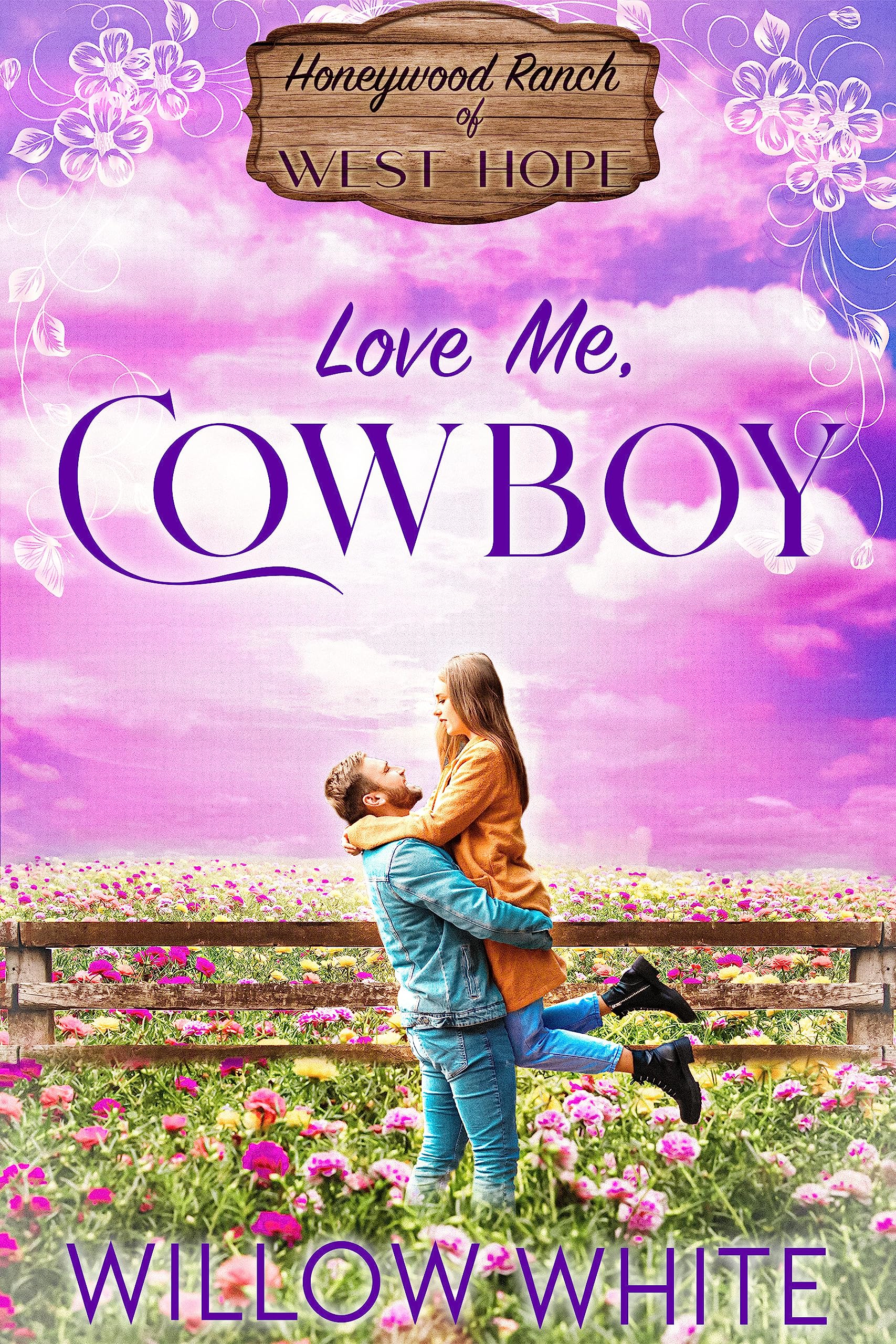 Love Me, Cowboy: Sweet Western Christian Romance (Honeywood Ranch of West Hope, South Dakota Book 6)
