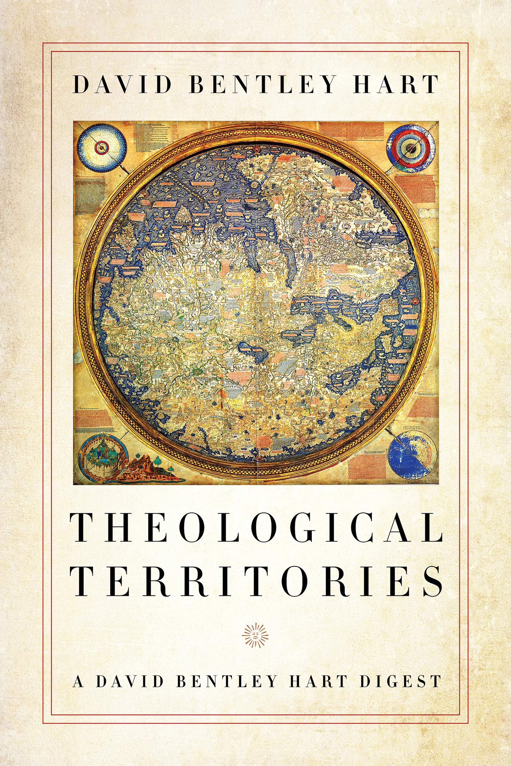 Theological Territories: A David Bentley Hart Digest Kindle Edition