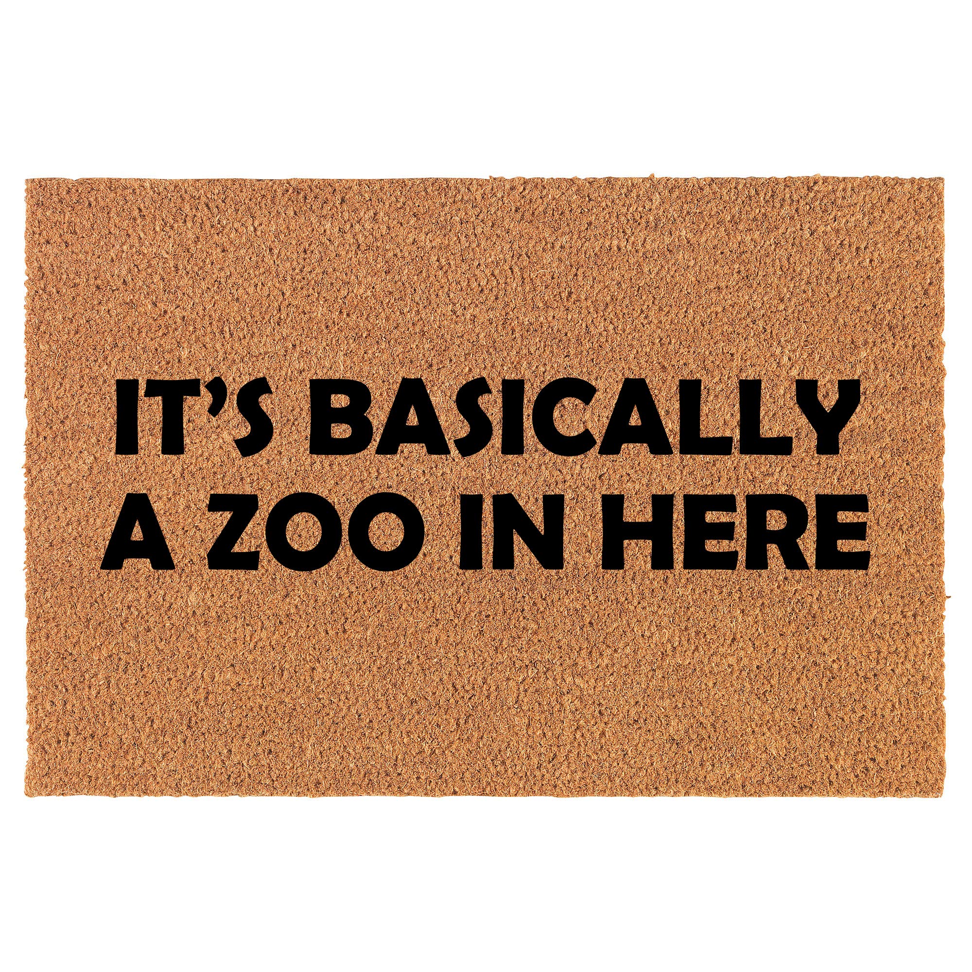 Or Something Coir Doormat Front Door Mat New Home Closing Housewarming Gift It's Basically A Zoo in Here Funny (30" x 18" Standard)