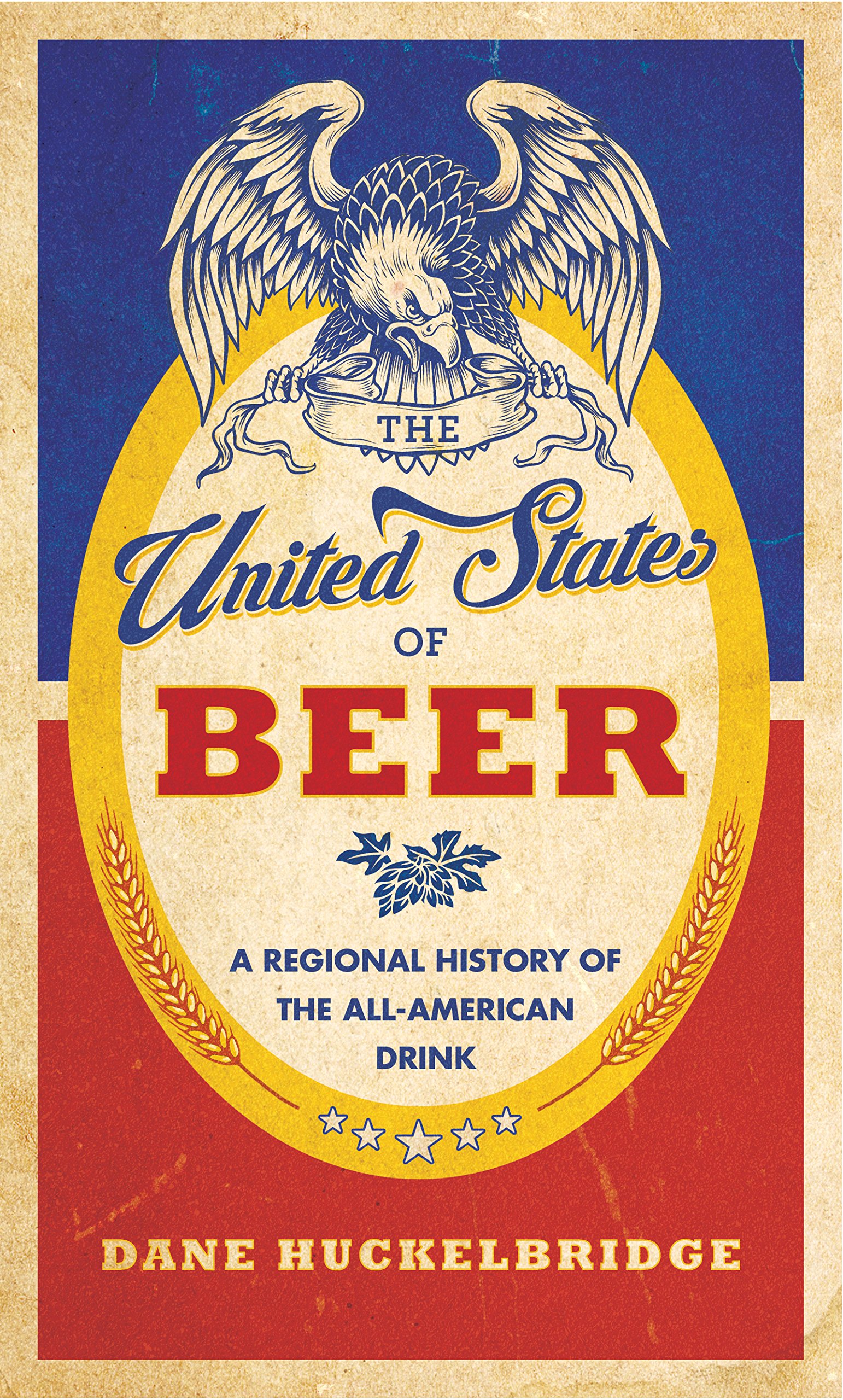Buy The United States of Beer: A Freewheeling History of the All-American Drink — BookShops.in