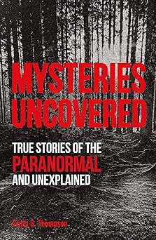 Amazon.com: Mysteries Uncovered: True Stories of the Paranormal and