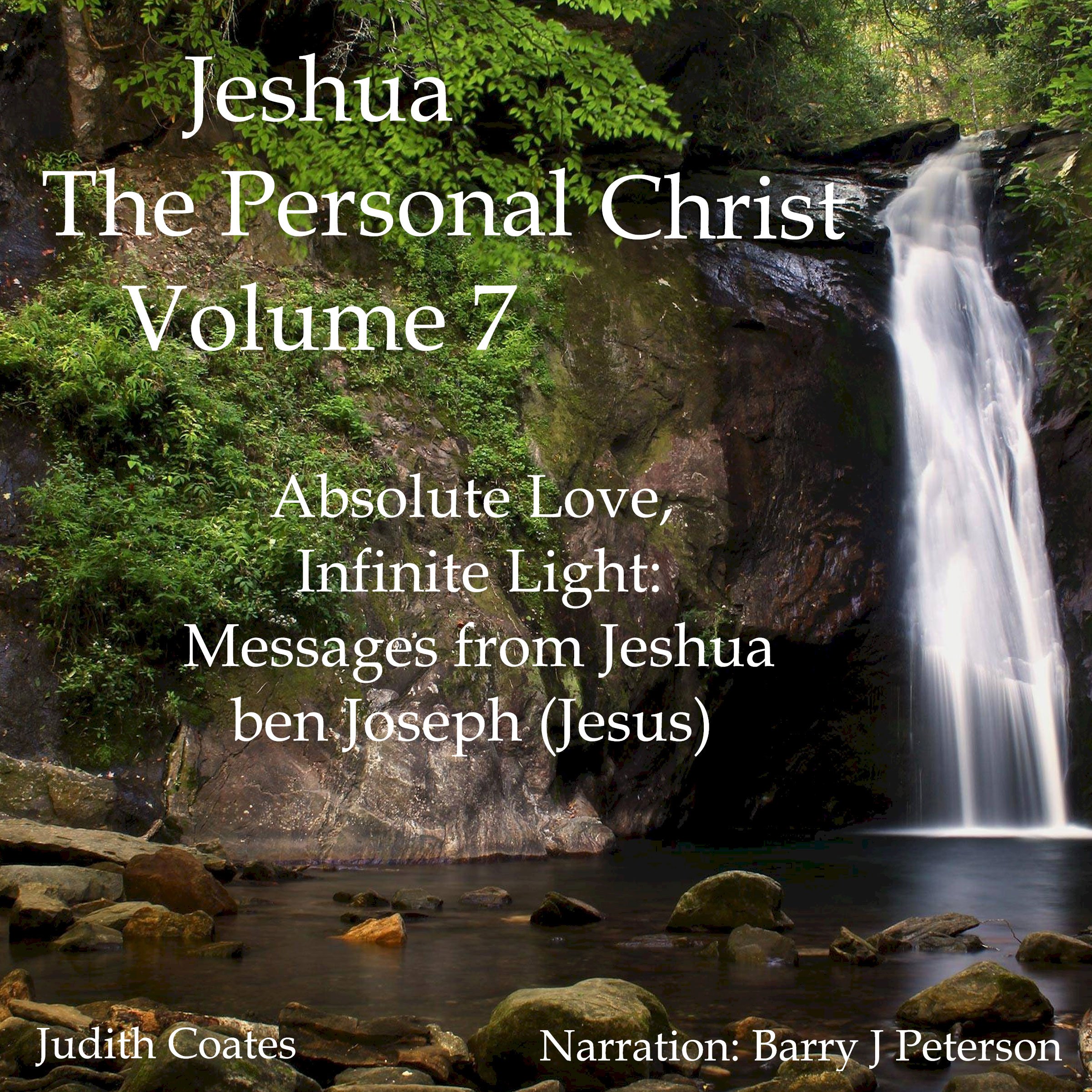 Absolute Love, Infinite Light: Messages from Jeshua ben Joseph (Jesus)