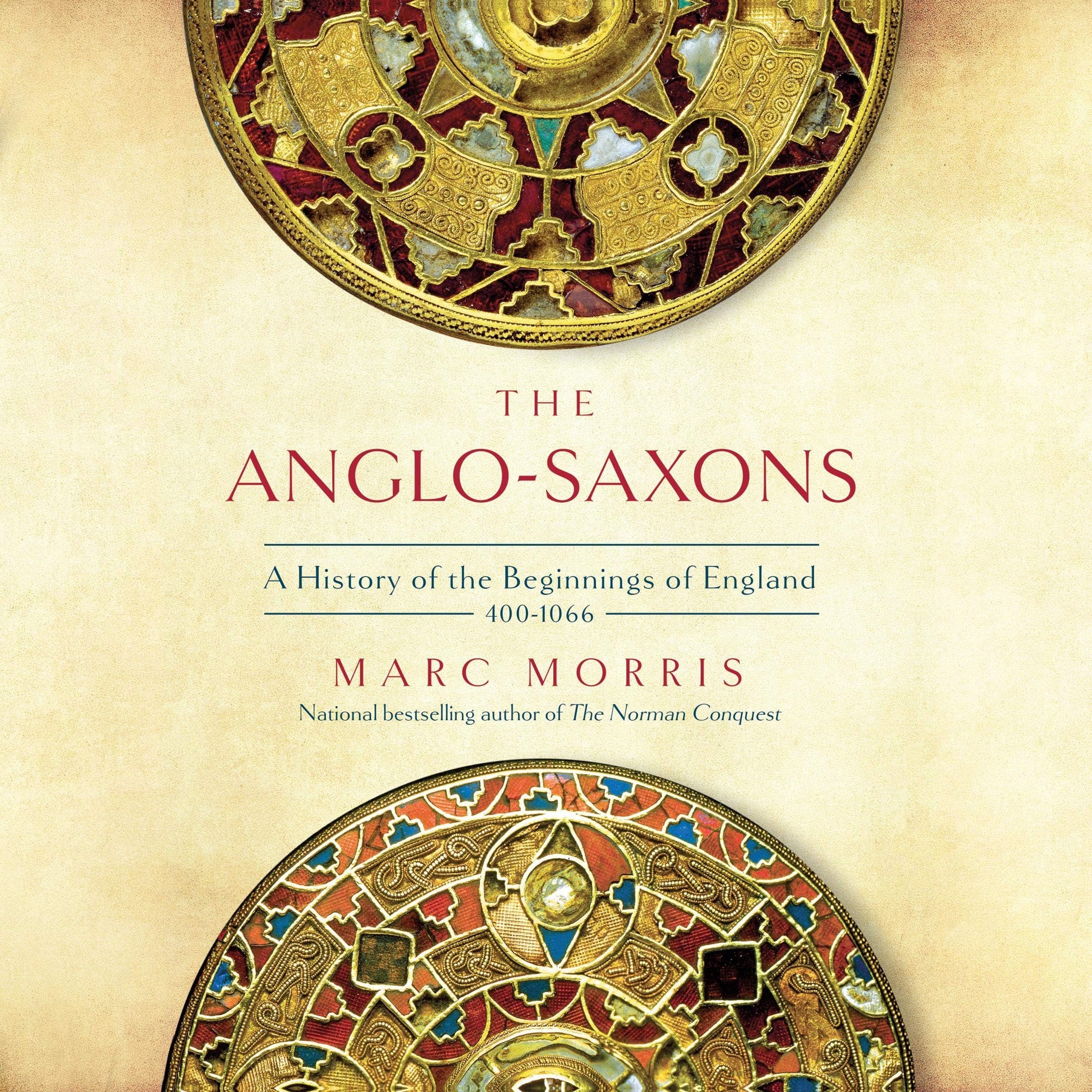 The Anglo-Saxons: A History of the Beginnings of England: 400 - 1066