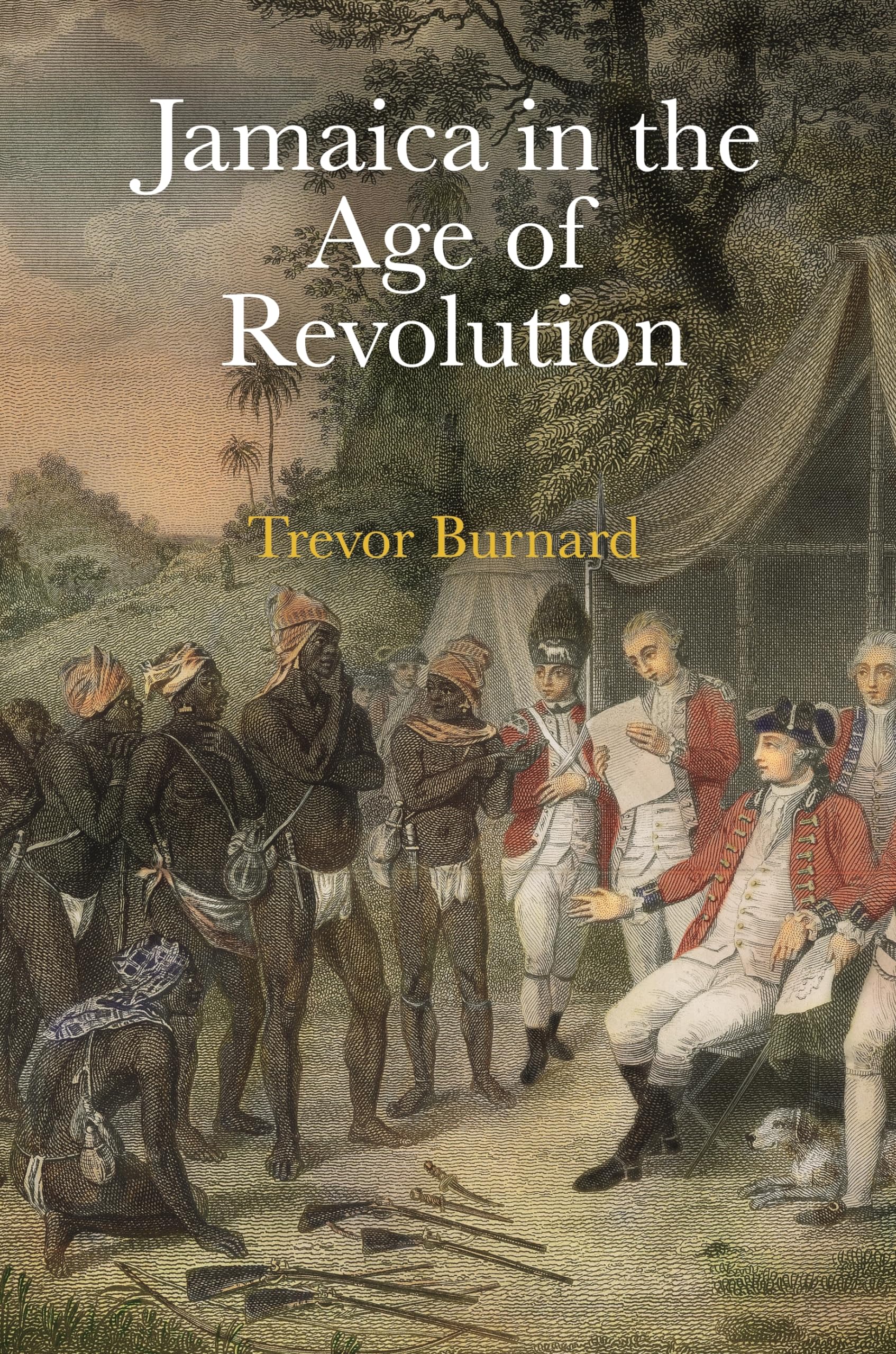 Jamaica in the Age of Revolution by Trevor Burnard HARDBACK 9780812251920