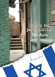 Israele nei particolari... (Tel Aviv) (Italian Edition)