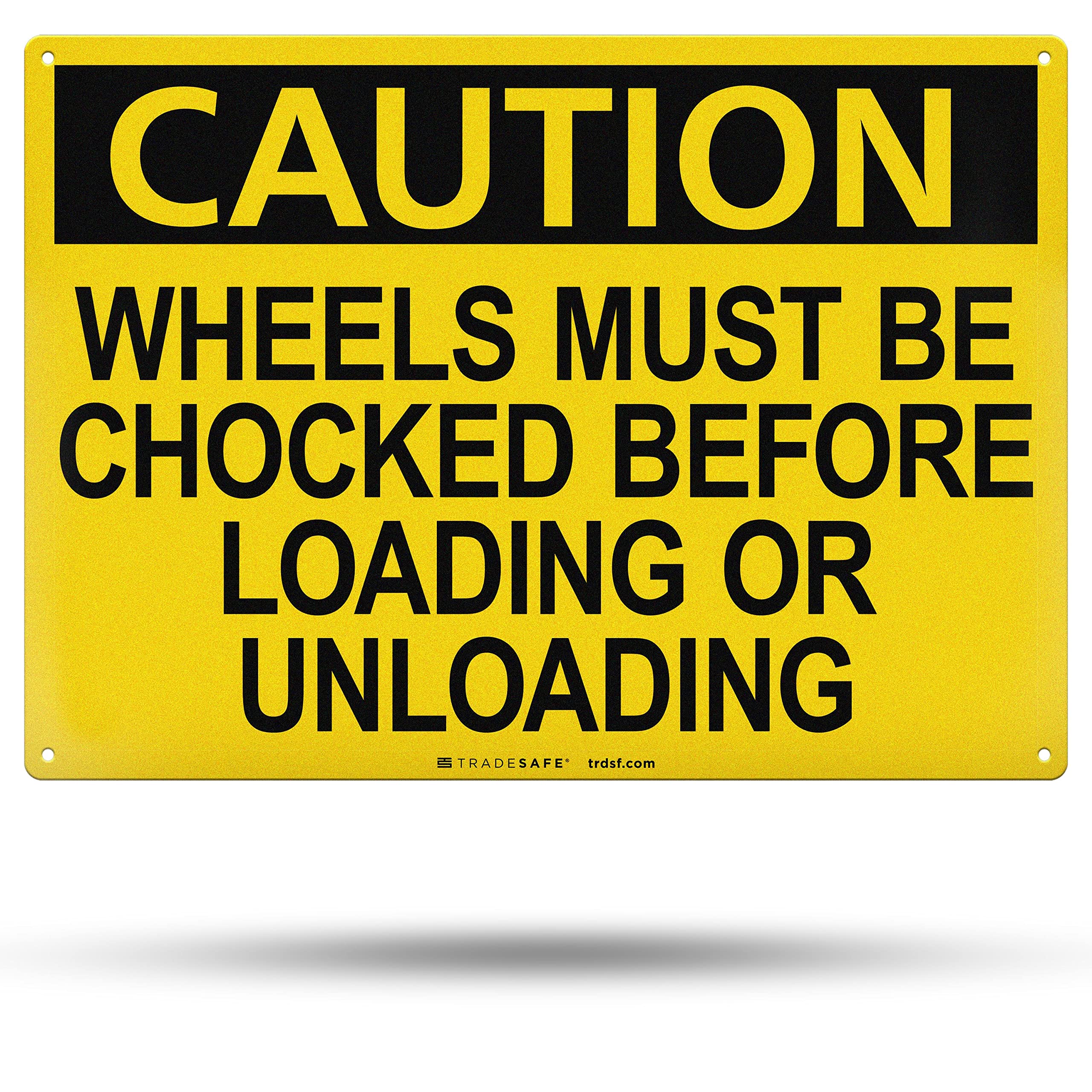 TRADESAFE Wheels Must Be Chocked Before Loading and Unloading Sign, Caution Sign, Quick Install Aluminum Safety Sign, Light Reflective, UV-Resistant,