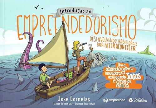 Introdução ao Empreendedorismo: Desenvolvendo Habilidades Para Fazer Acontecer