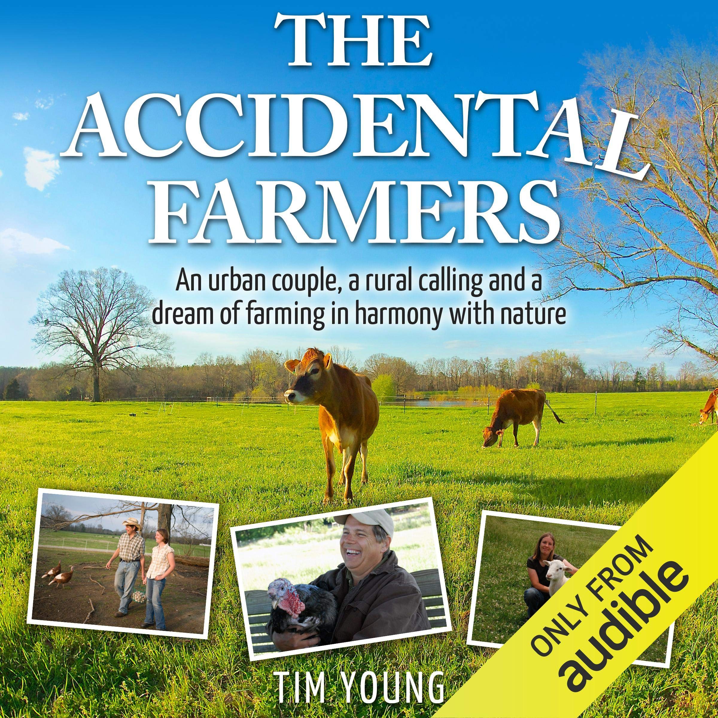Cover art for The Accidental Farmers: An Urban Couple, a Rural Calling and a Dream of Farming in Harmony with Nature
