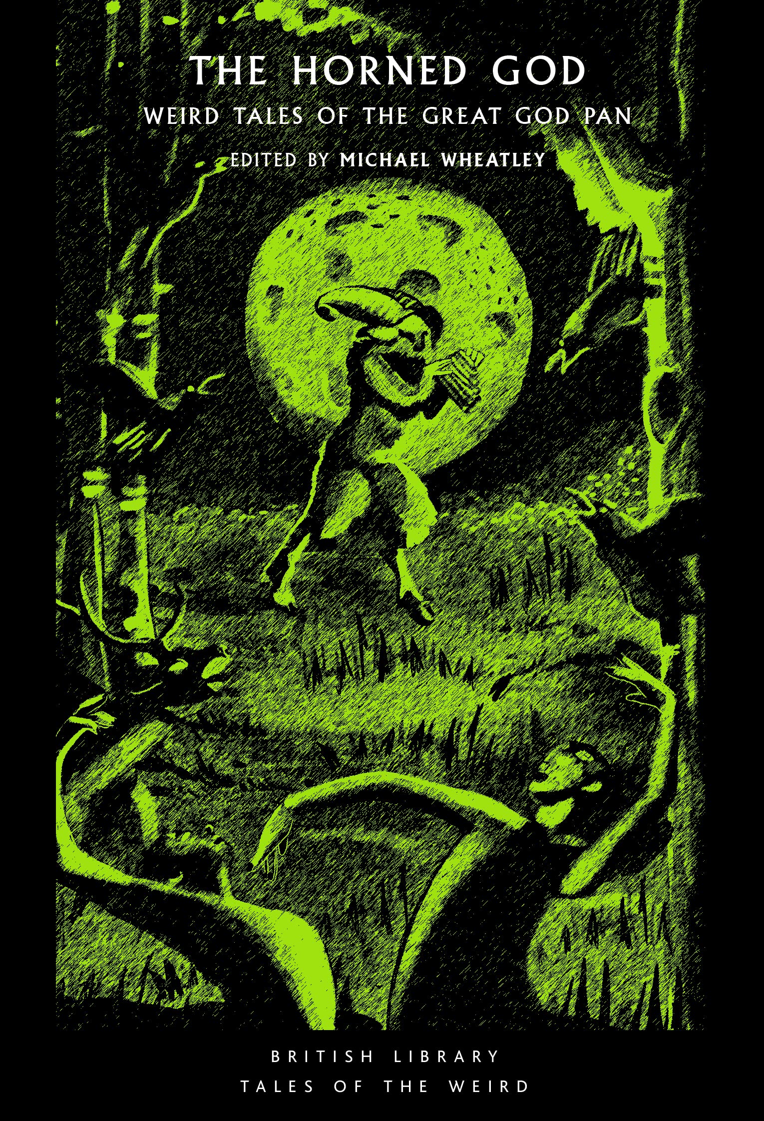 The Horned God: Weird Tales of the Great God Pan: 32 (British Library Tales of the Weird)