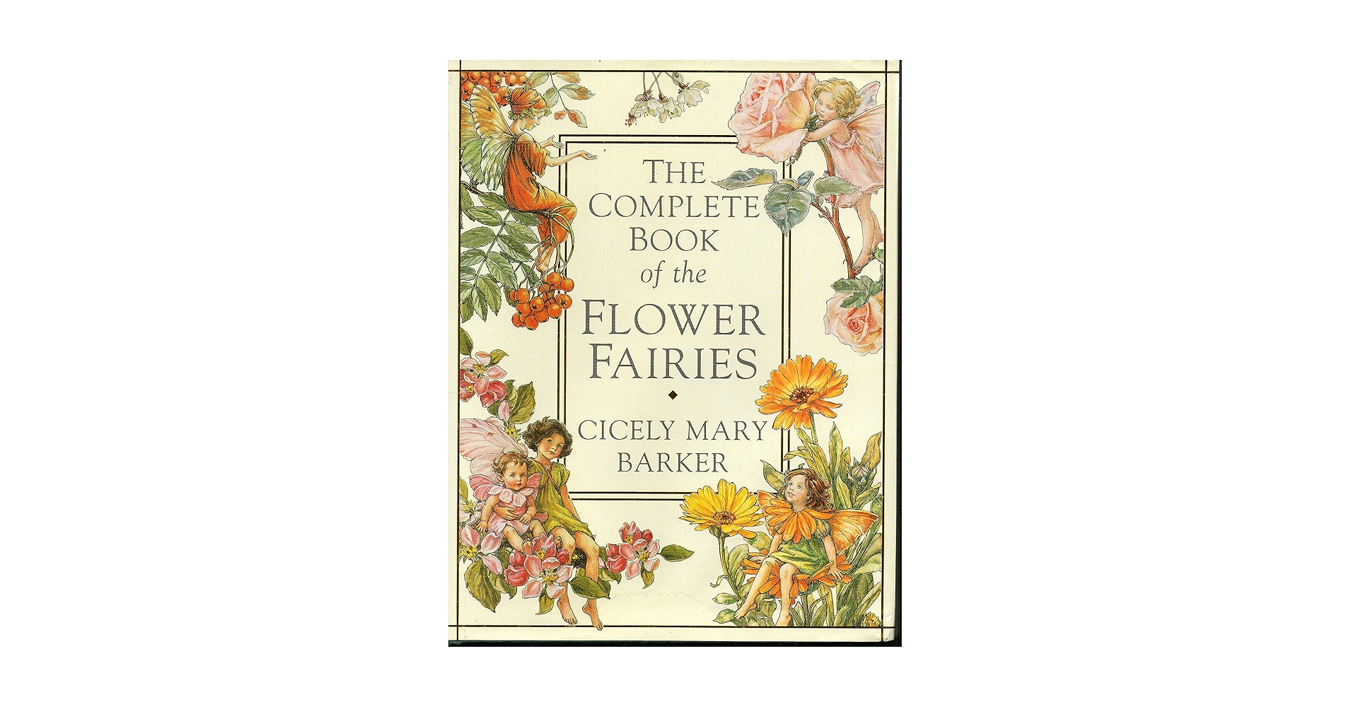 The Complete Book of the Flower Fairies: Barker, Cicely Mary
