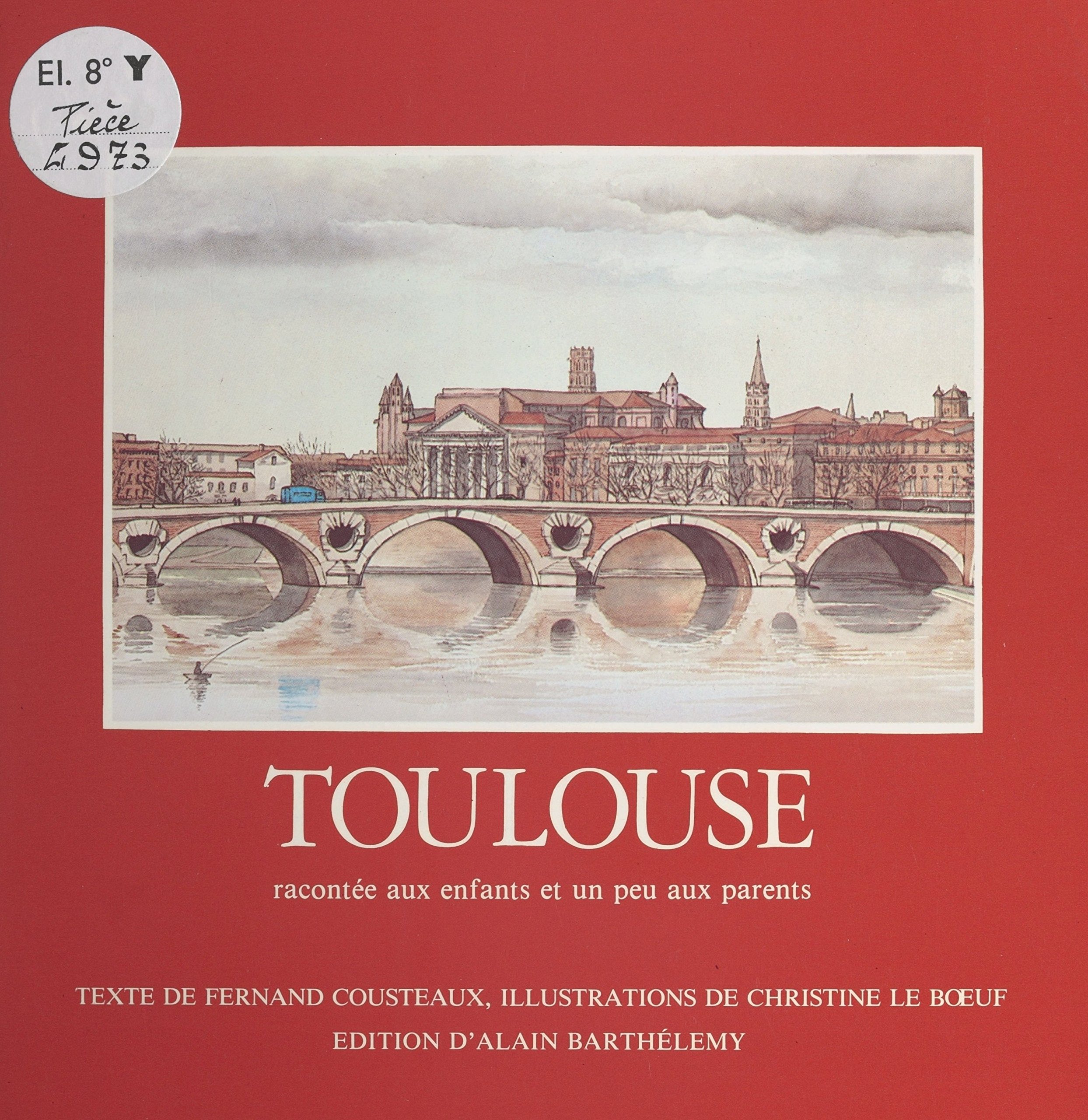 Toulouse racontée aux enfants et un peu aux parents (French Edition)