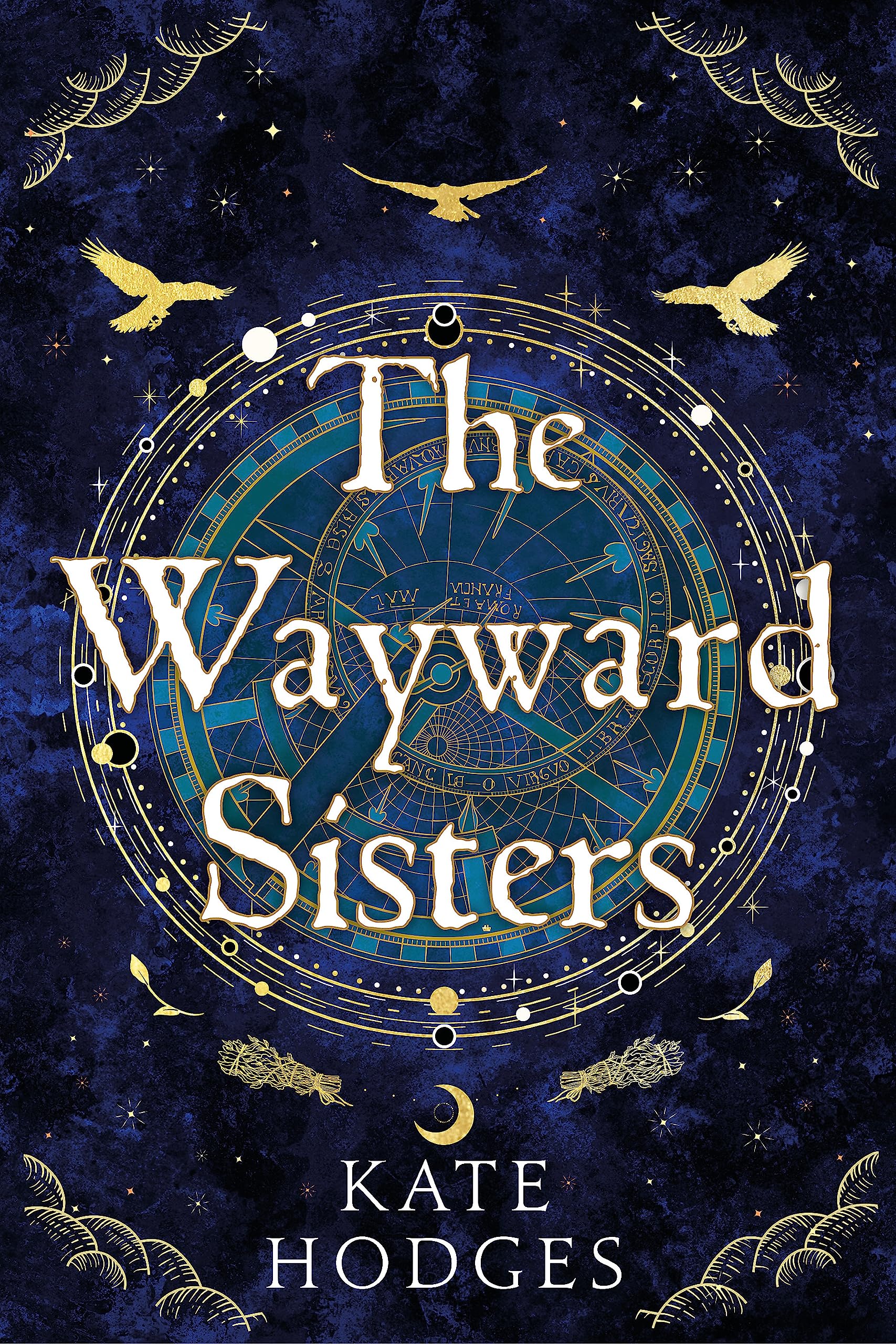 The Wayward Sisters: A powerfuly, thrilling and haunting Scottish Gothic mystery full of witches, magic, betrayal and intrigue