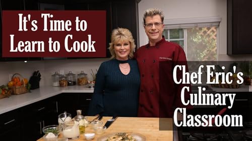 Chef Eric’s Culinary Classroom