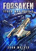 Forsaken: Ether War Book 3