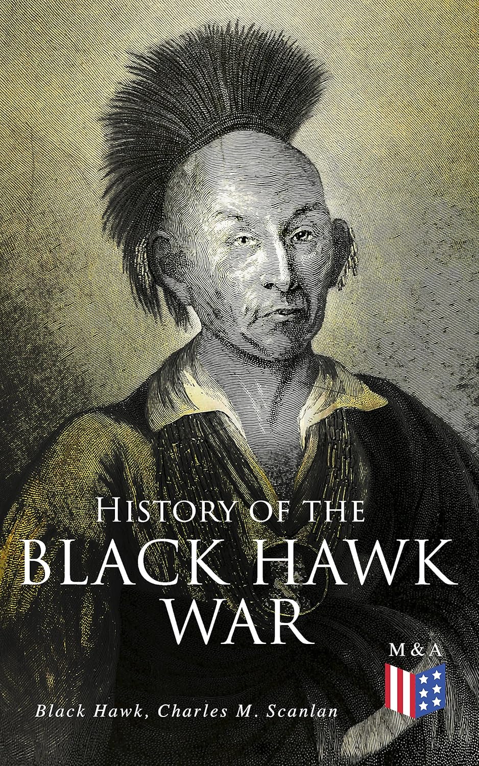 History of the Black Hawk War Including the Autobiography