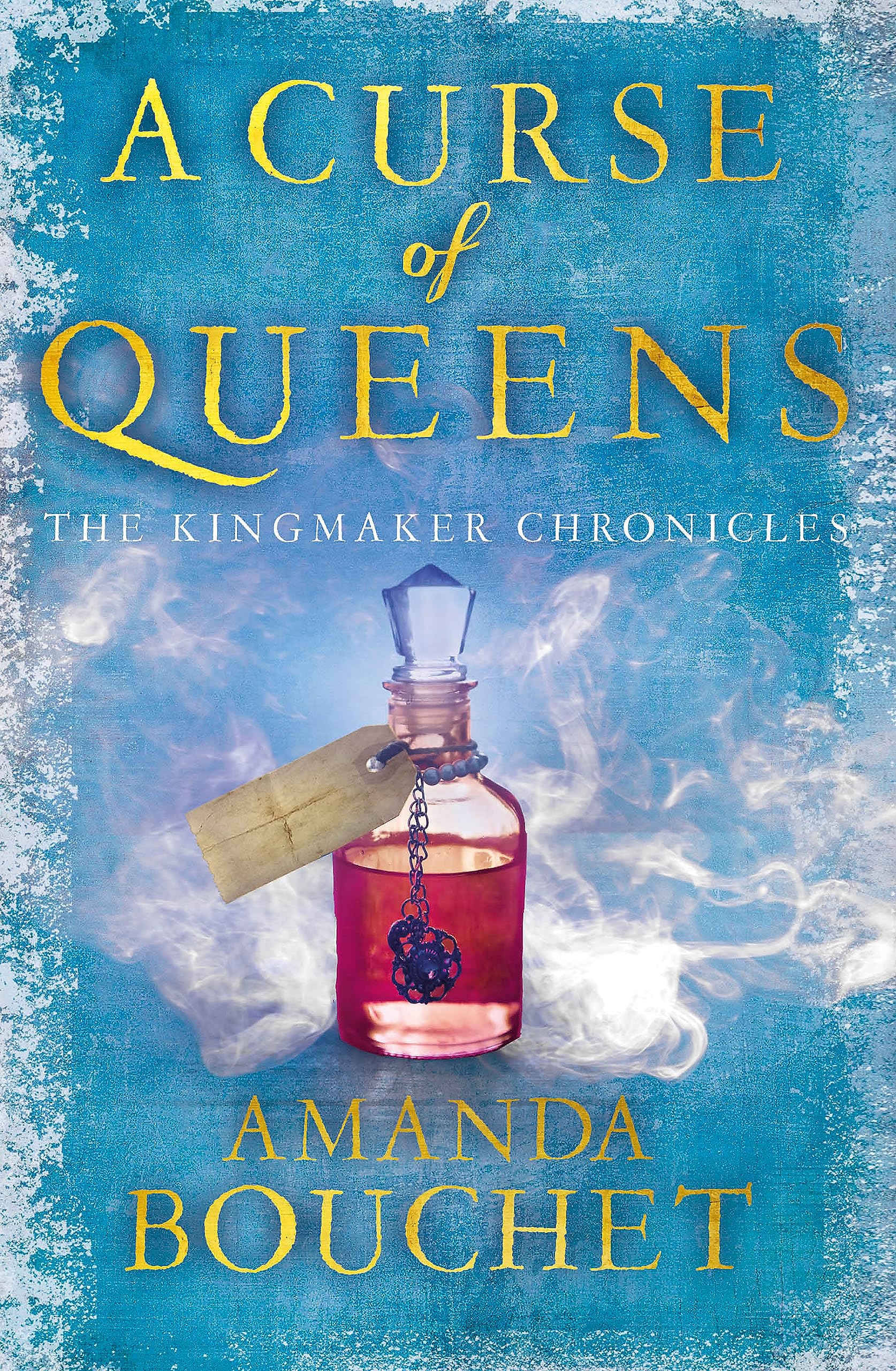 A Curse of Queens: Enter an enthralling world of romantic fantasy (The Kingmaker Chronicles)