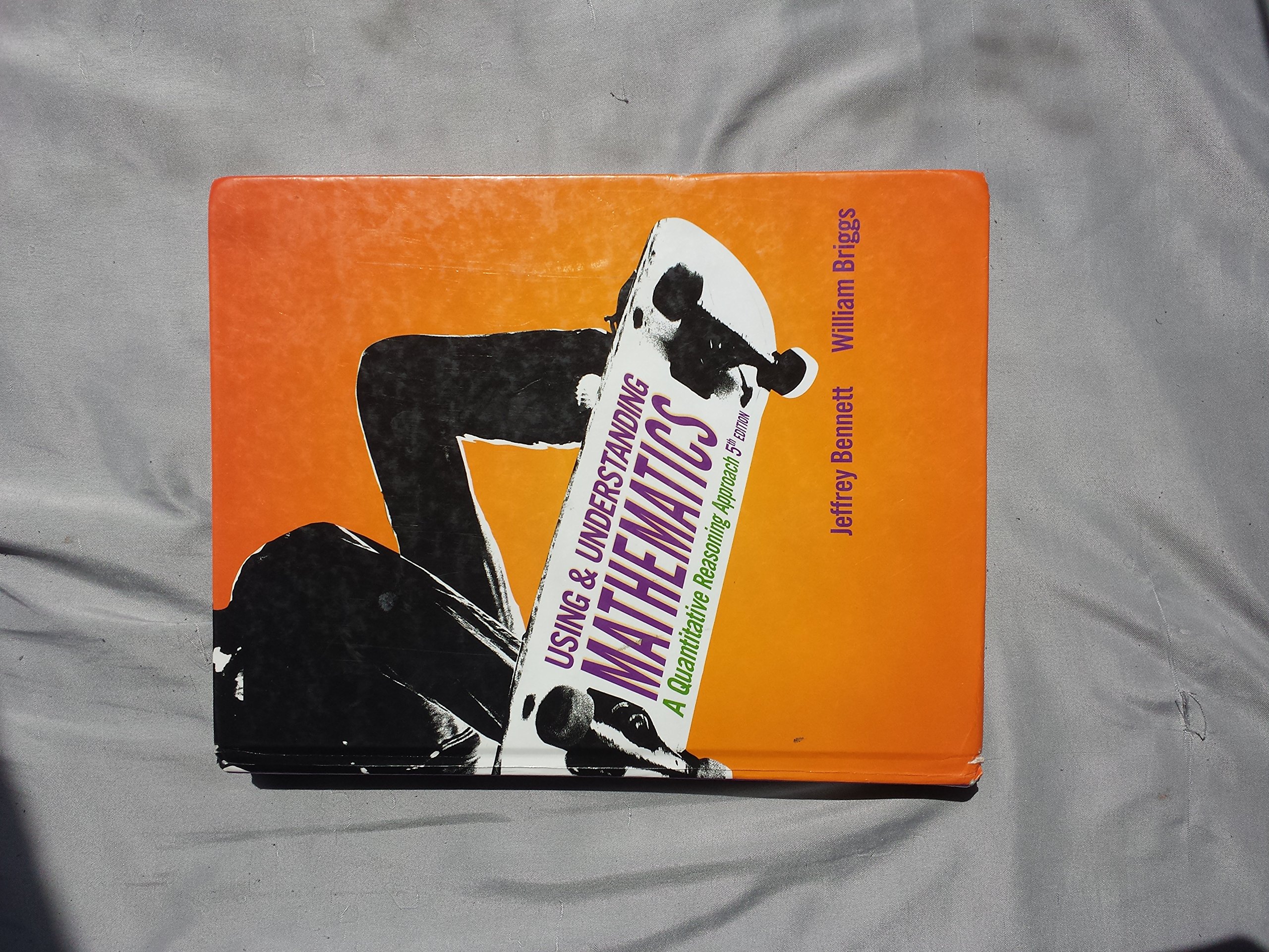 Using and Understanding Mathematics: A Quantitative Reasoning Approach (5th Edition)