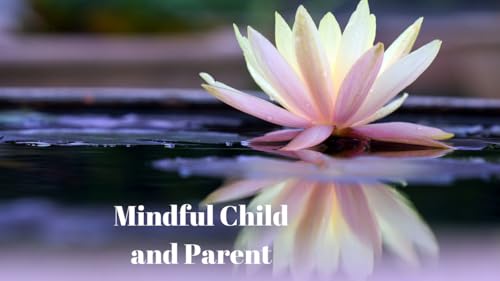 Mindful Child and Parent