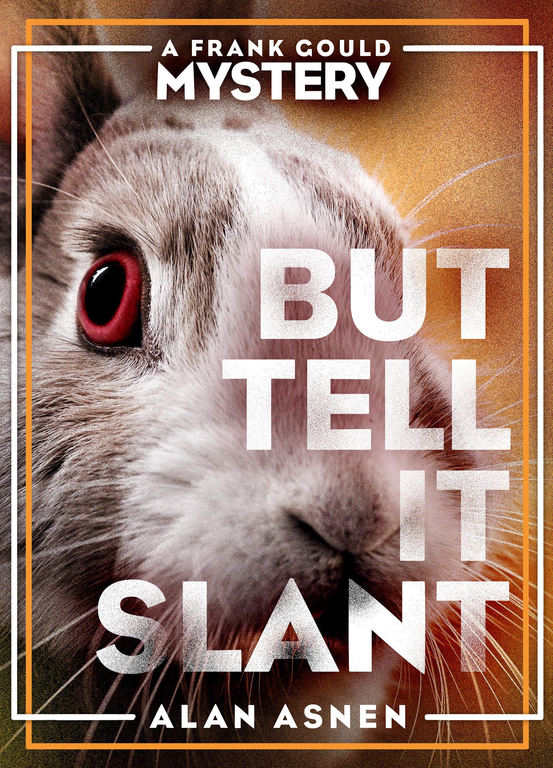 But Tell It Slant (The Frank Gould Mysteries Book 1)