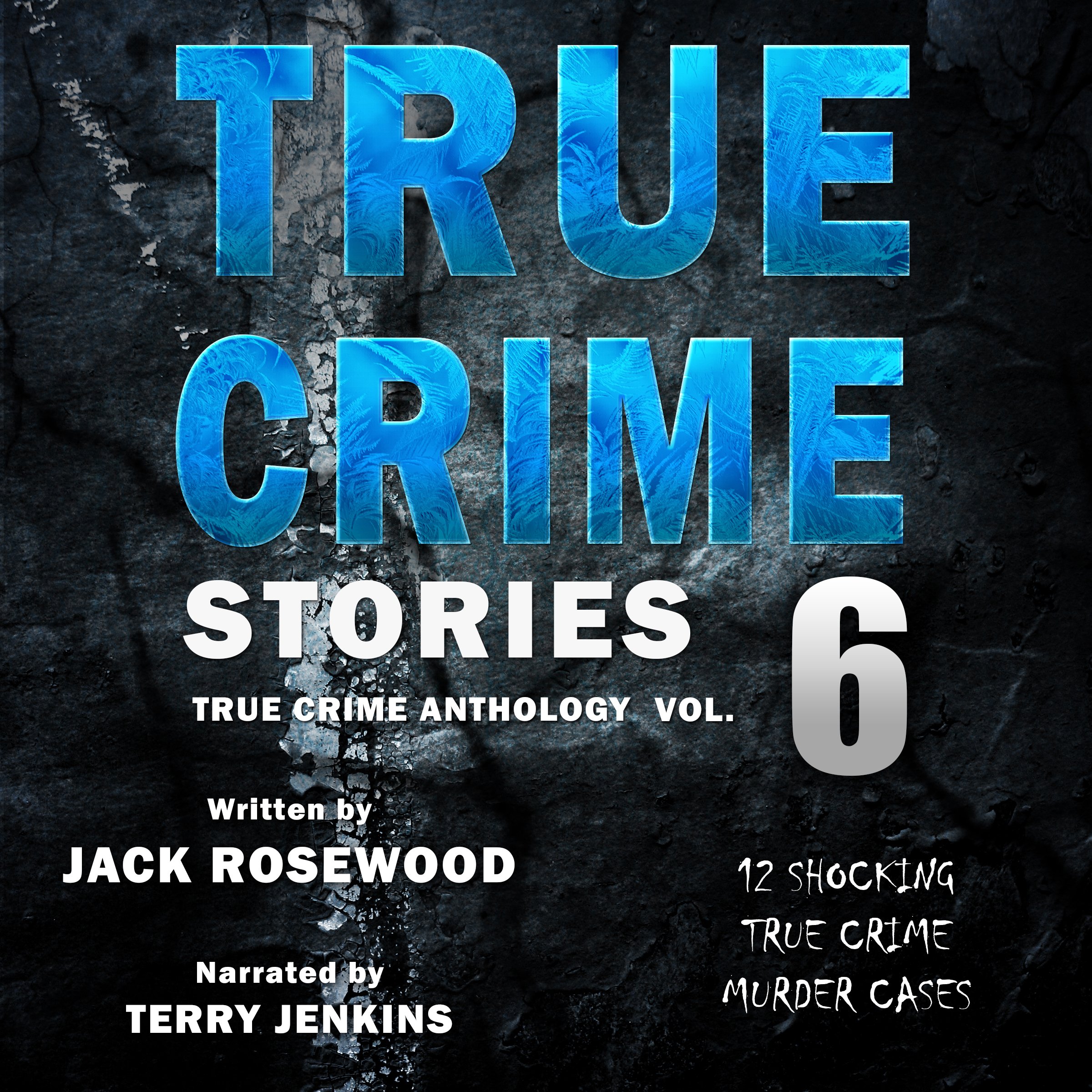 True Crime Stories, Volume 6