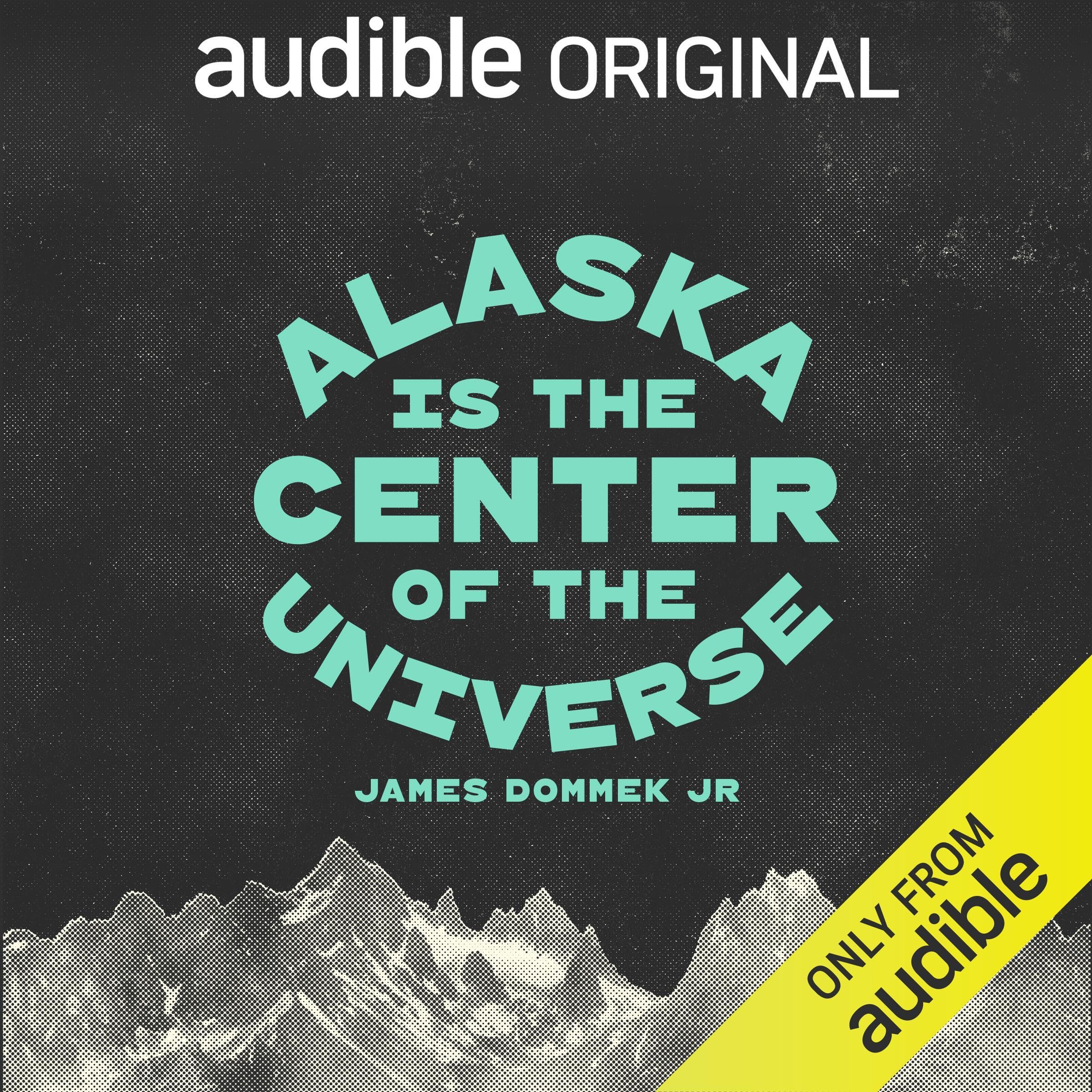 Alaska Is the Center of the Universe