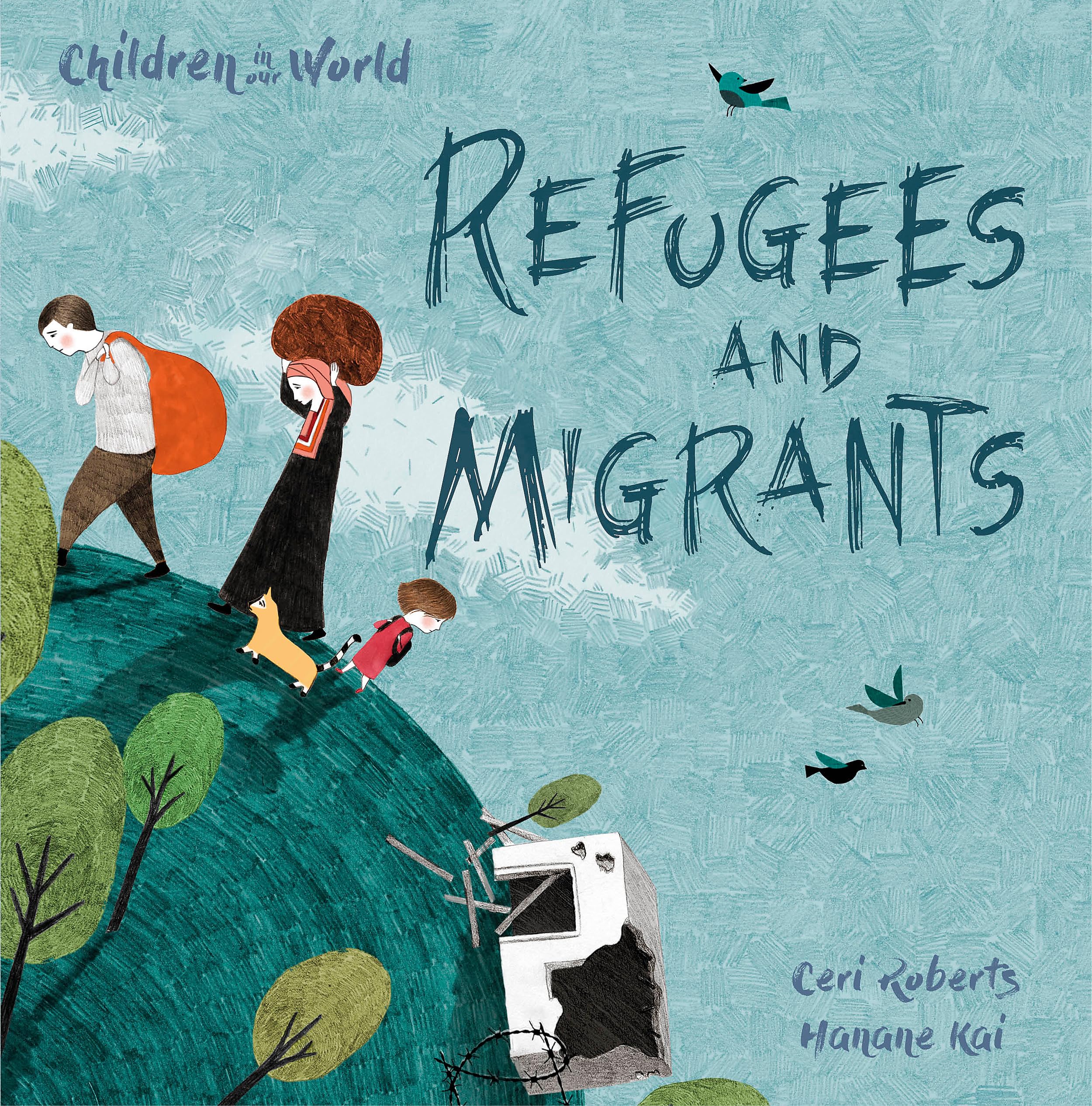 Refugees and Migrants (Children in Our World)