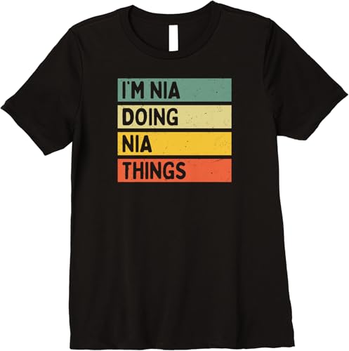 I'm Nia Doing Nia Things Funny Personalized Quote Premium T-Shirt