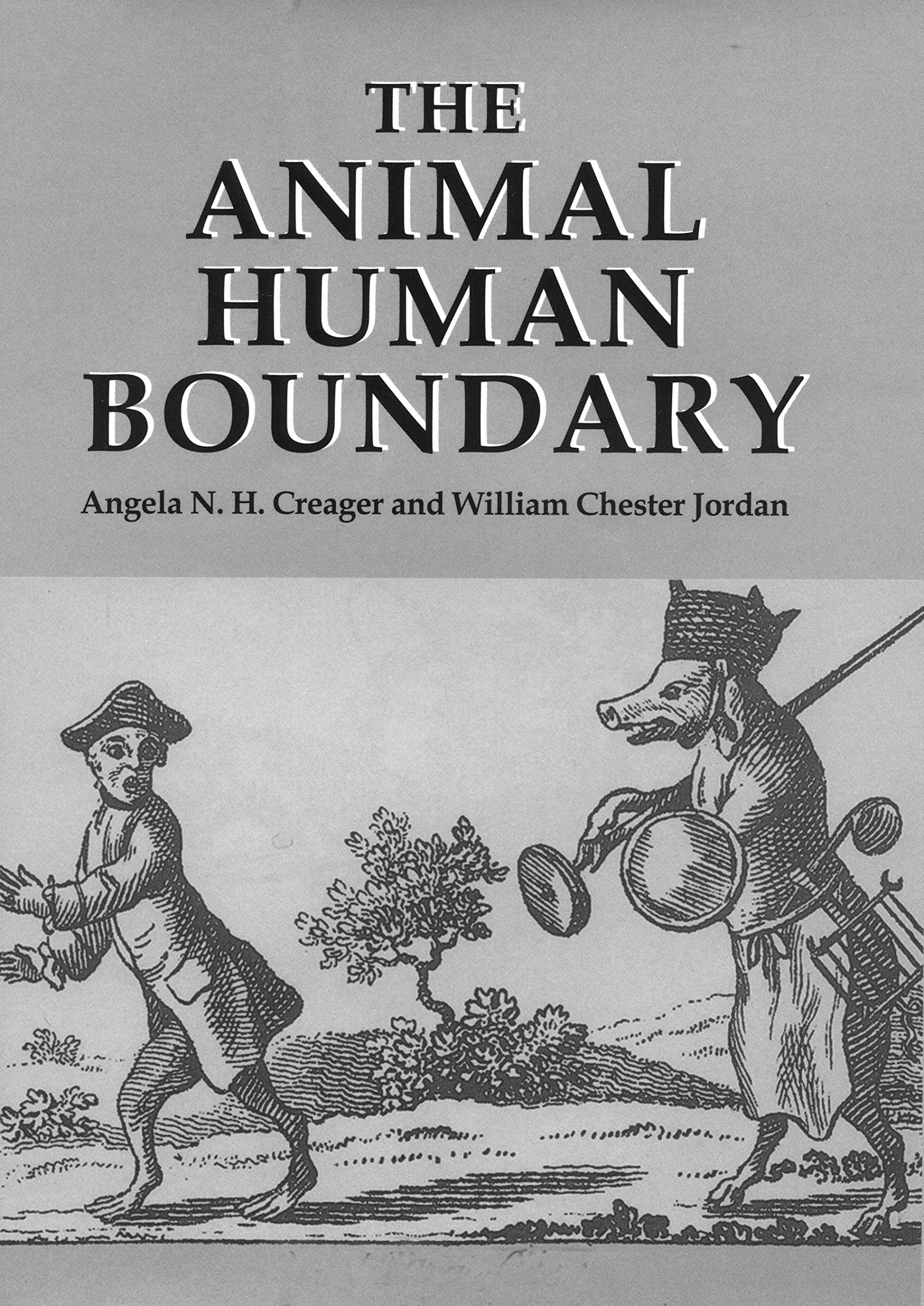 The Animal/Human Boundary: Historical Perspectives Creager Jordan Hardback