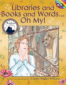 Libraries and Books and Words...Oh My!