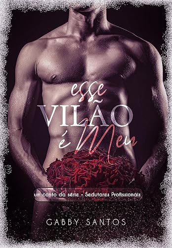 Esse Vilão É Meu (Sedutores Profissionais)