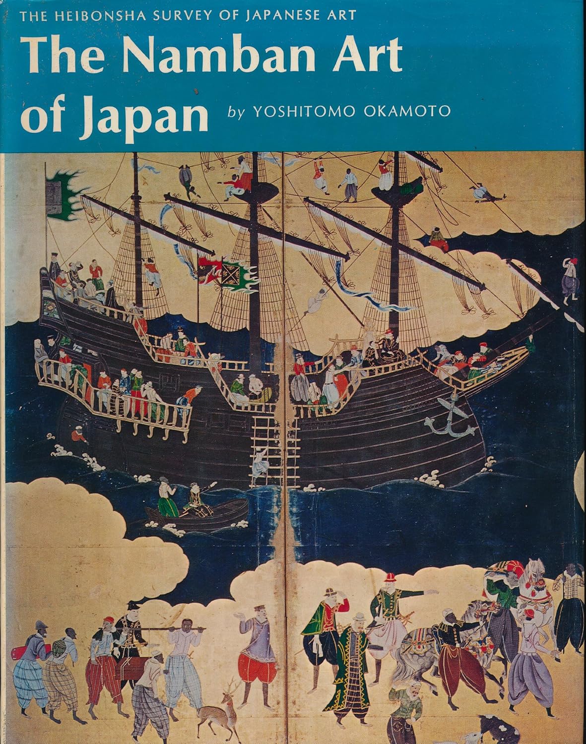 The Namban Art of Japan (Heibonsha Survey of Japanese Art): Okamoto ...