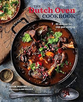 The Dutch Oven Cookbook: 60 recipes for one-pot cooking
