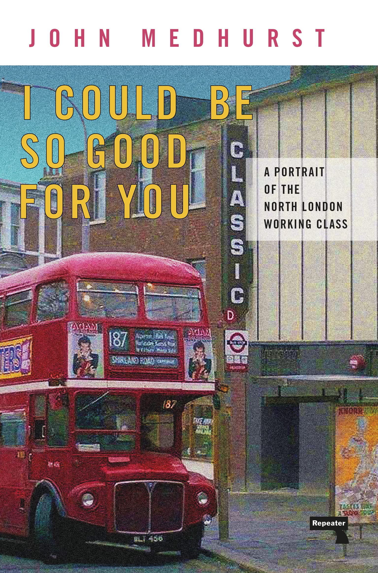 I Could Be So Good for You by John Medhurst (Paperback Book)
