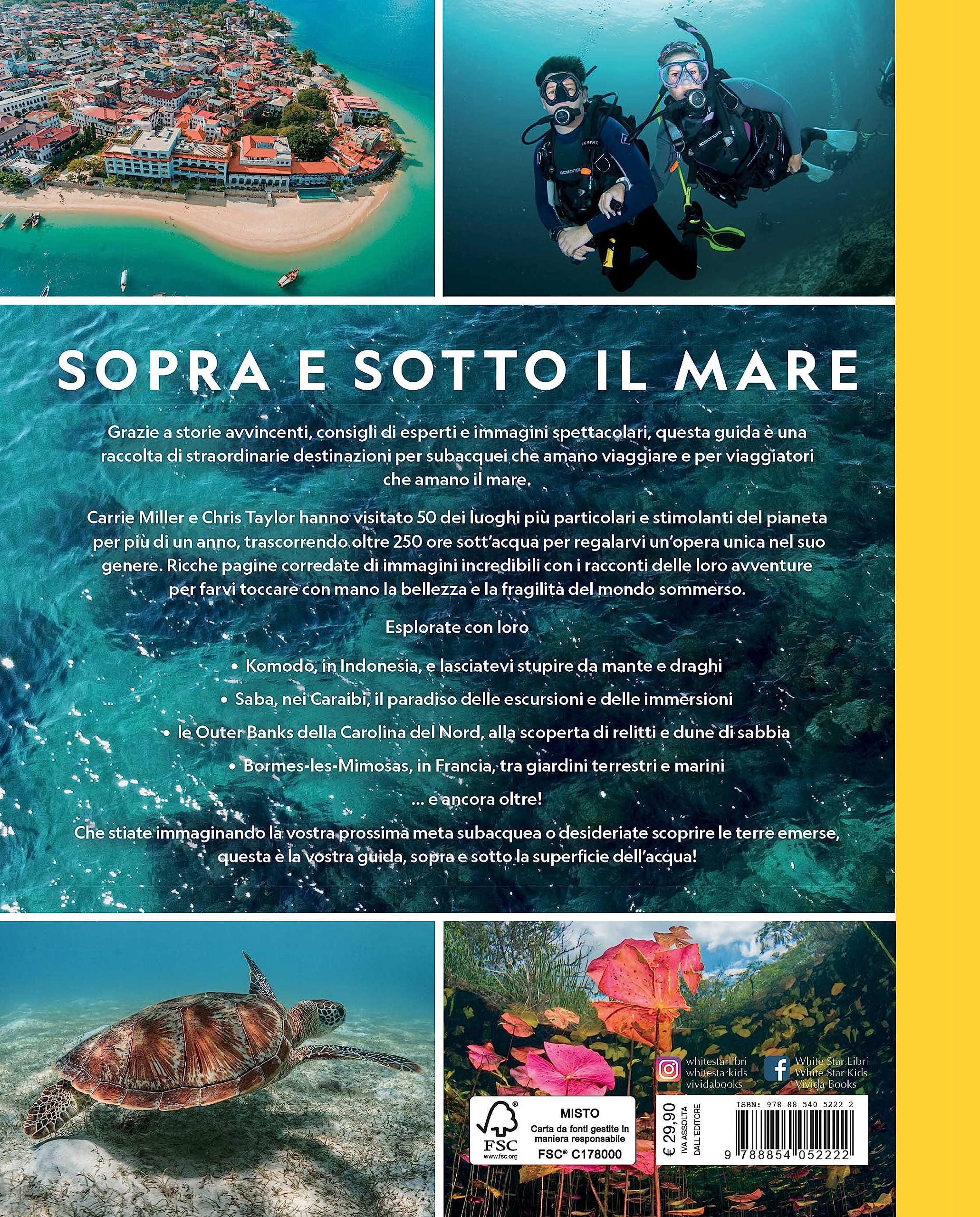 Guida completa per subacquei. Le migliori immersioni del mondo e incredibili esperienze sopra e sotto la superficie del mare. Ediz. a colori